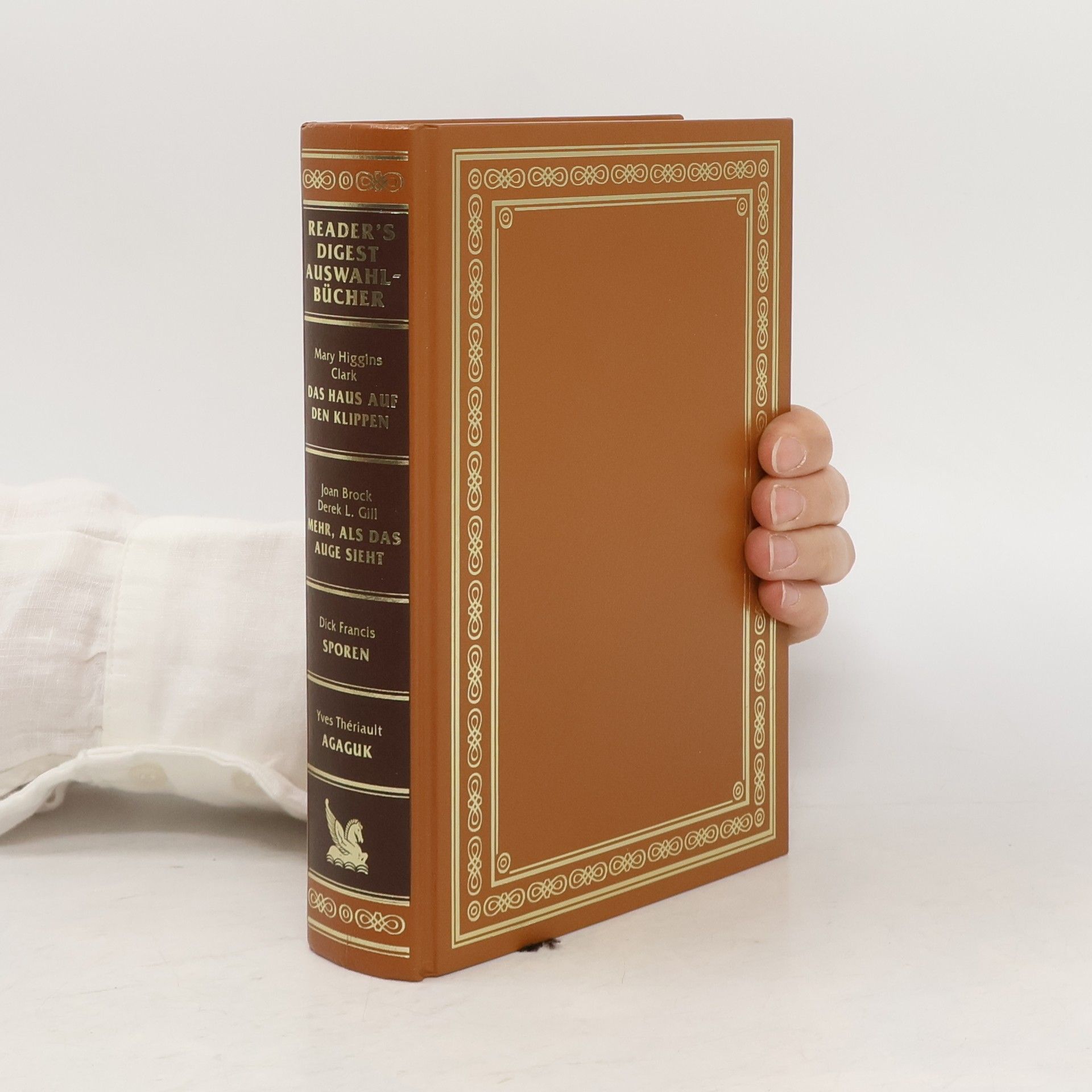 Autorenkollektiv Reader's Digest Auswahlbücher. Das Haus auf den Klippen. Mehr, als das Auge sieht. Sporen. Agaguk