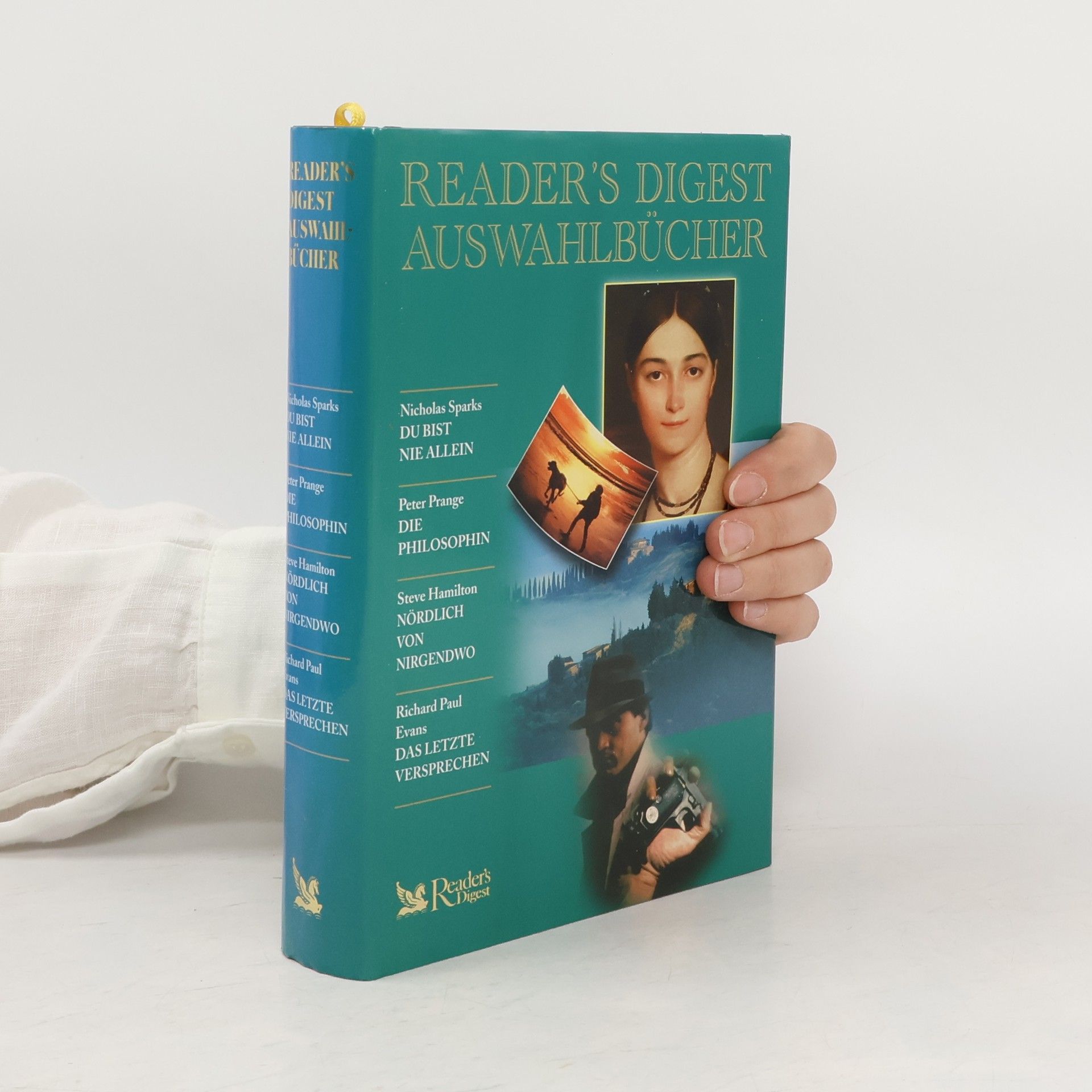 Nicholas Sparks Reader's Digest Auswahlbücher: Du bist nie allein. Die Philosophin. Nördlich von Nirgendwo. Das letzte Versprechen
