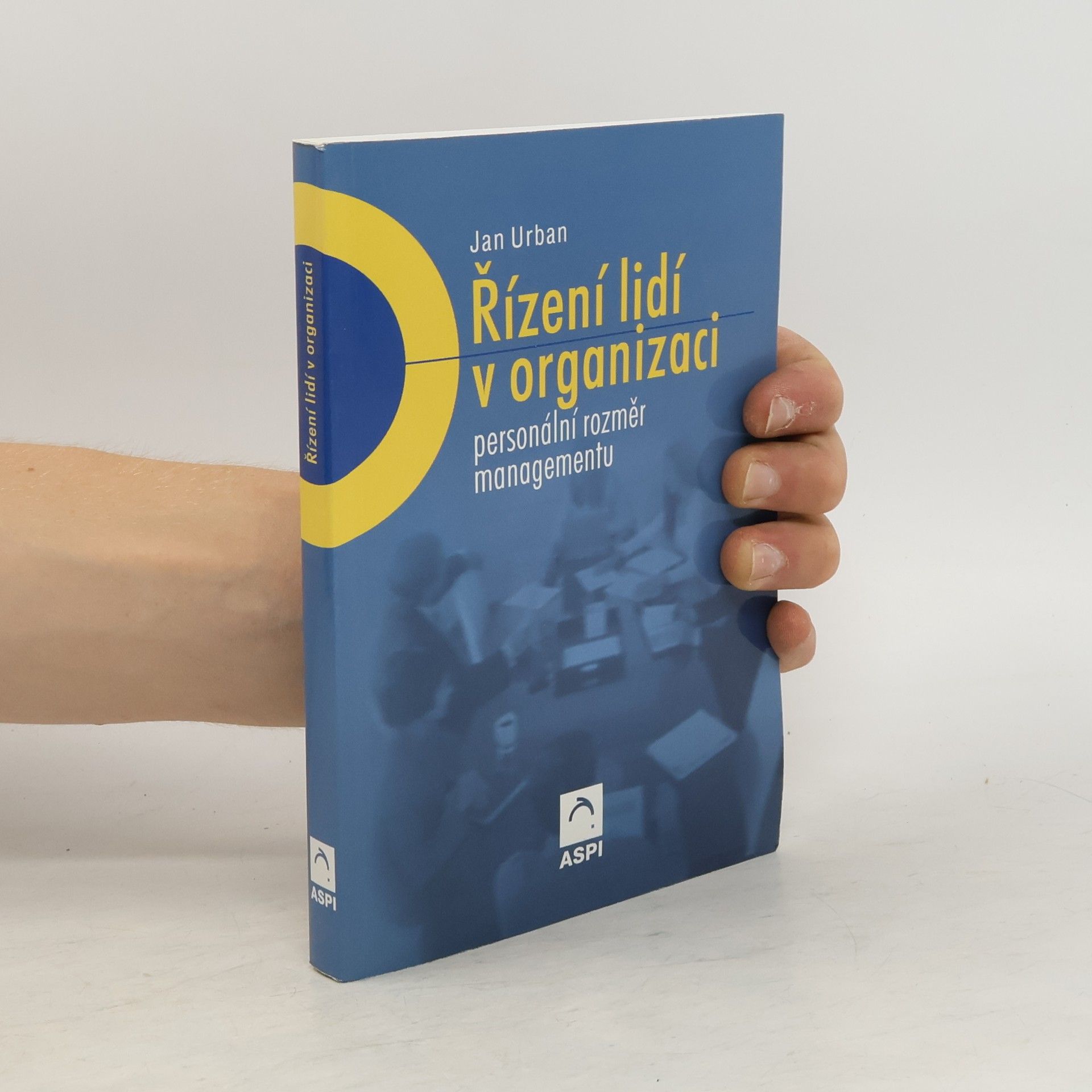 Jan Urban Řízení lidí v organizaci : personální rozměr managementu