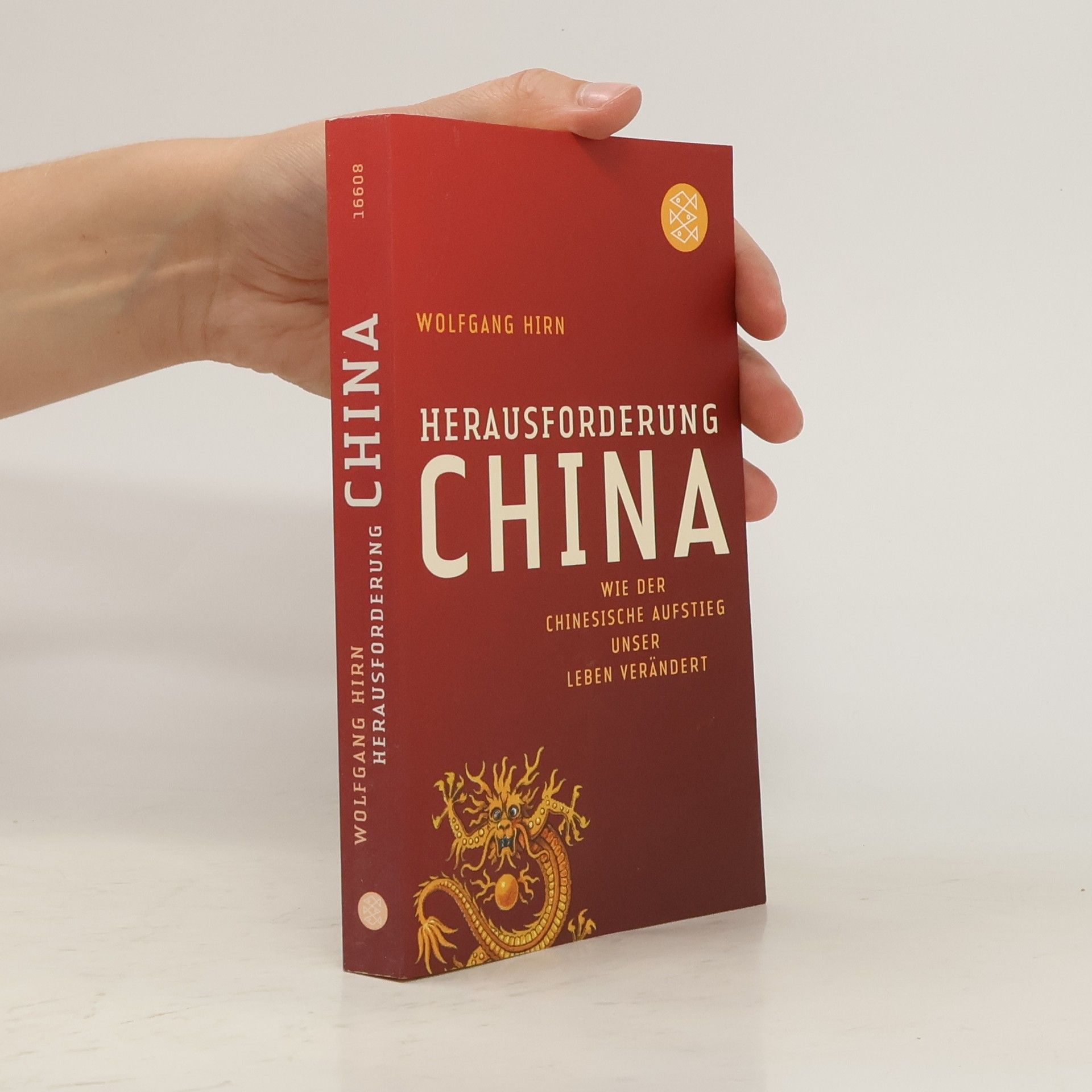 Wolfgang Hirn Herausforderung China. Wie der chinesische Aufstieg unser Leben verändert