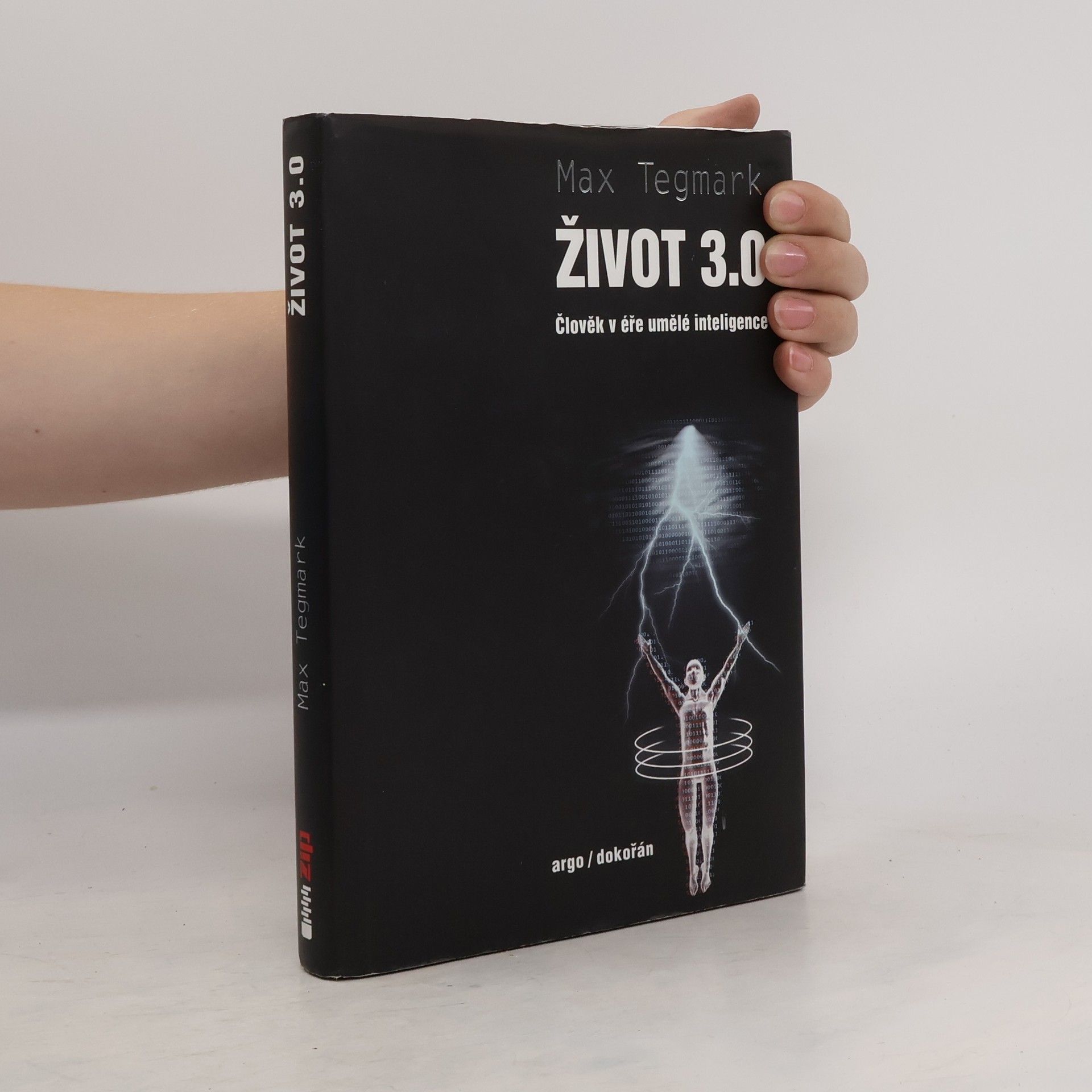 Max Tegmark Život 3.0 : člověk v éře umělé inteligence