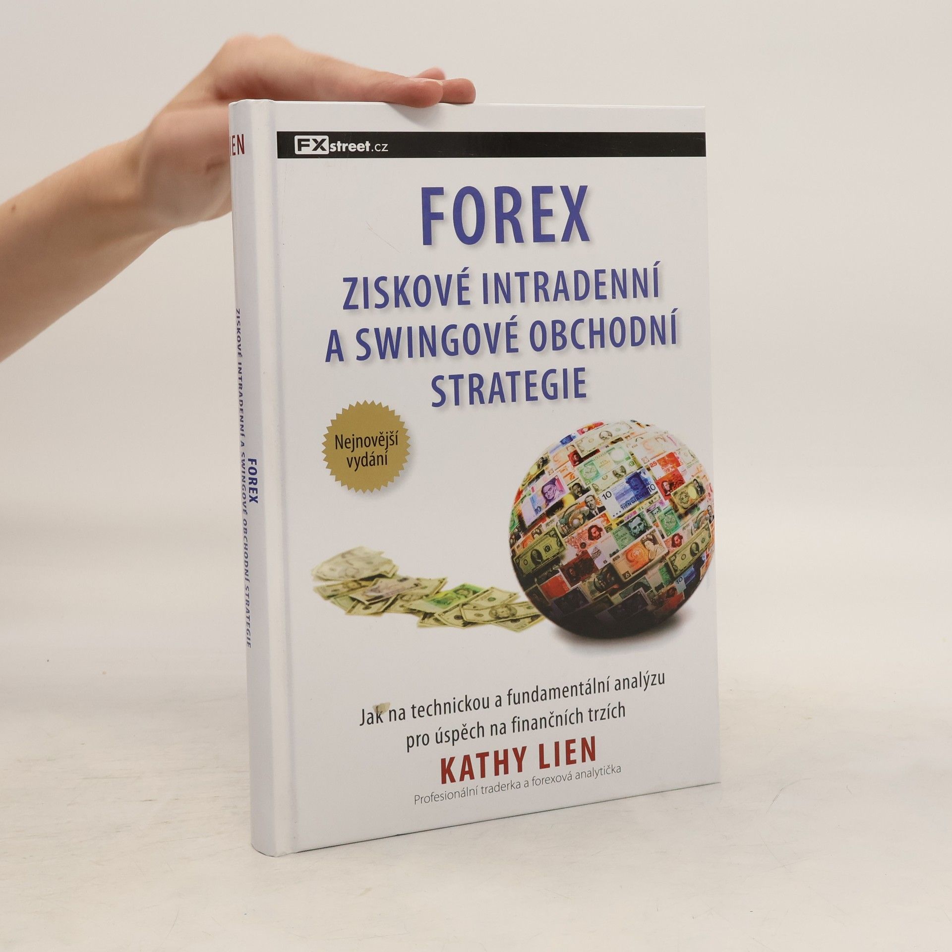 Kathy Lien Forex: Ziskové intradenní a swingové obchodní strategie: Jak na technickou a fundamentální analýzu pro úspěch na finančních trzích