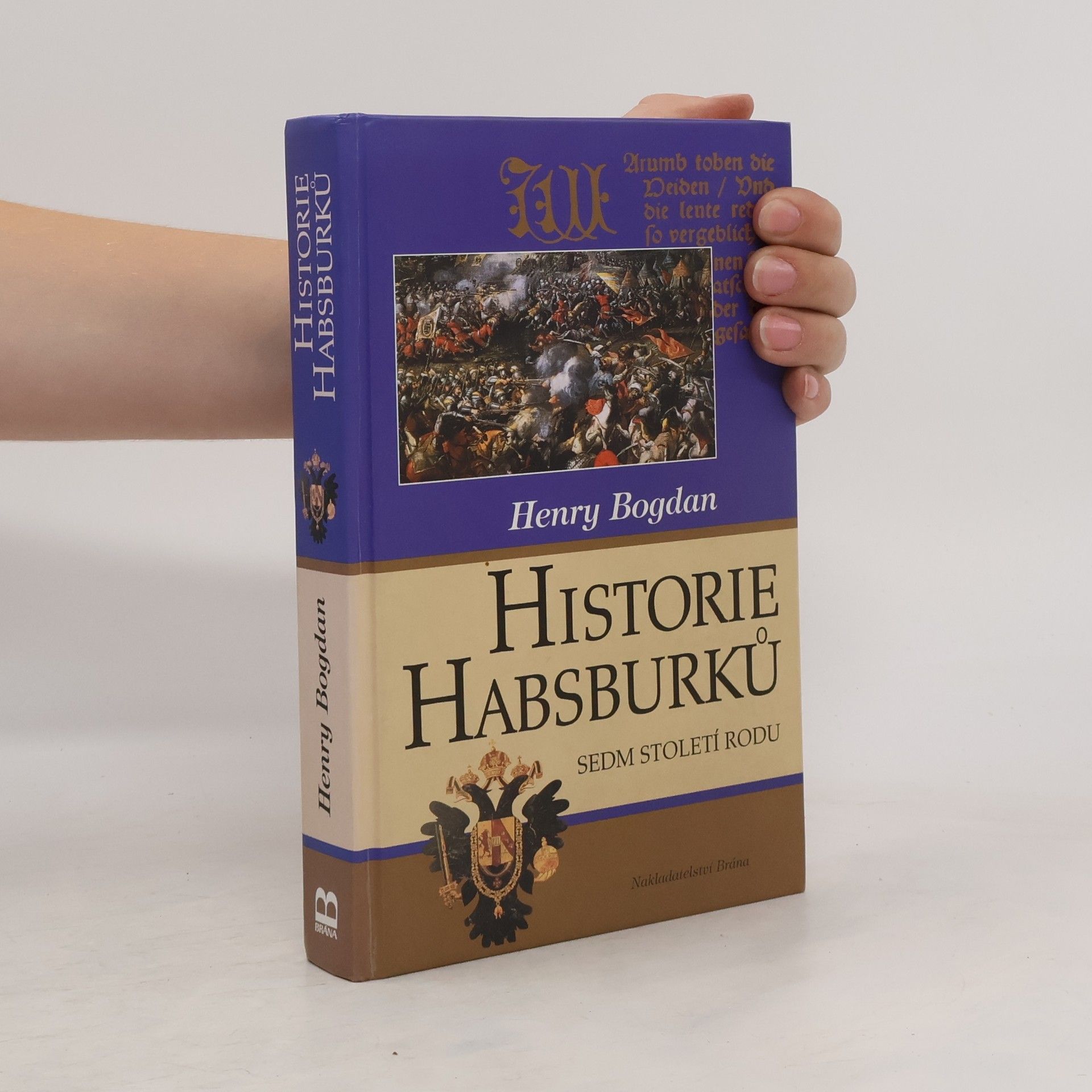 Henry Bogdan Historie Habsburků. Sedm století rodu