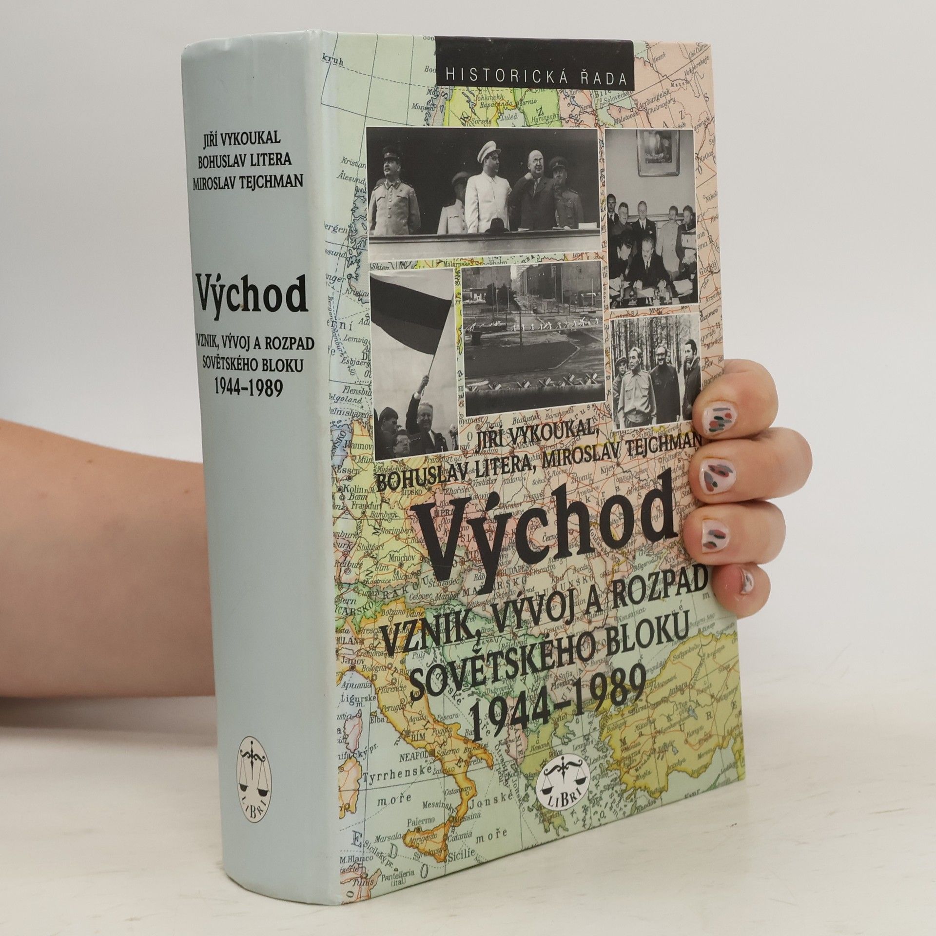 Bohuslav Litera Východ. Vznik, vývoj a rozpad sovětského bloku 1944-1989