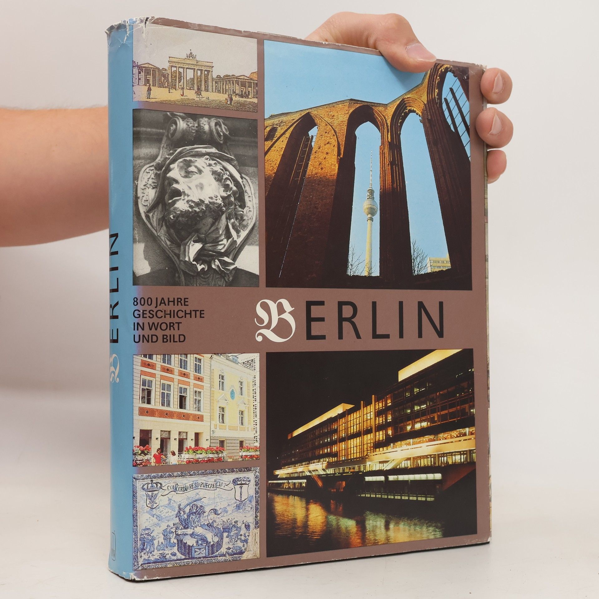 Collectif d'auteurs Berlin. 800 Jahre Geschichte in Wort Und Bild