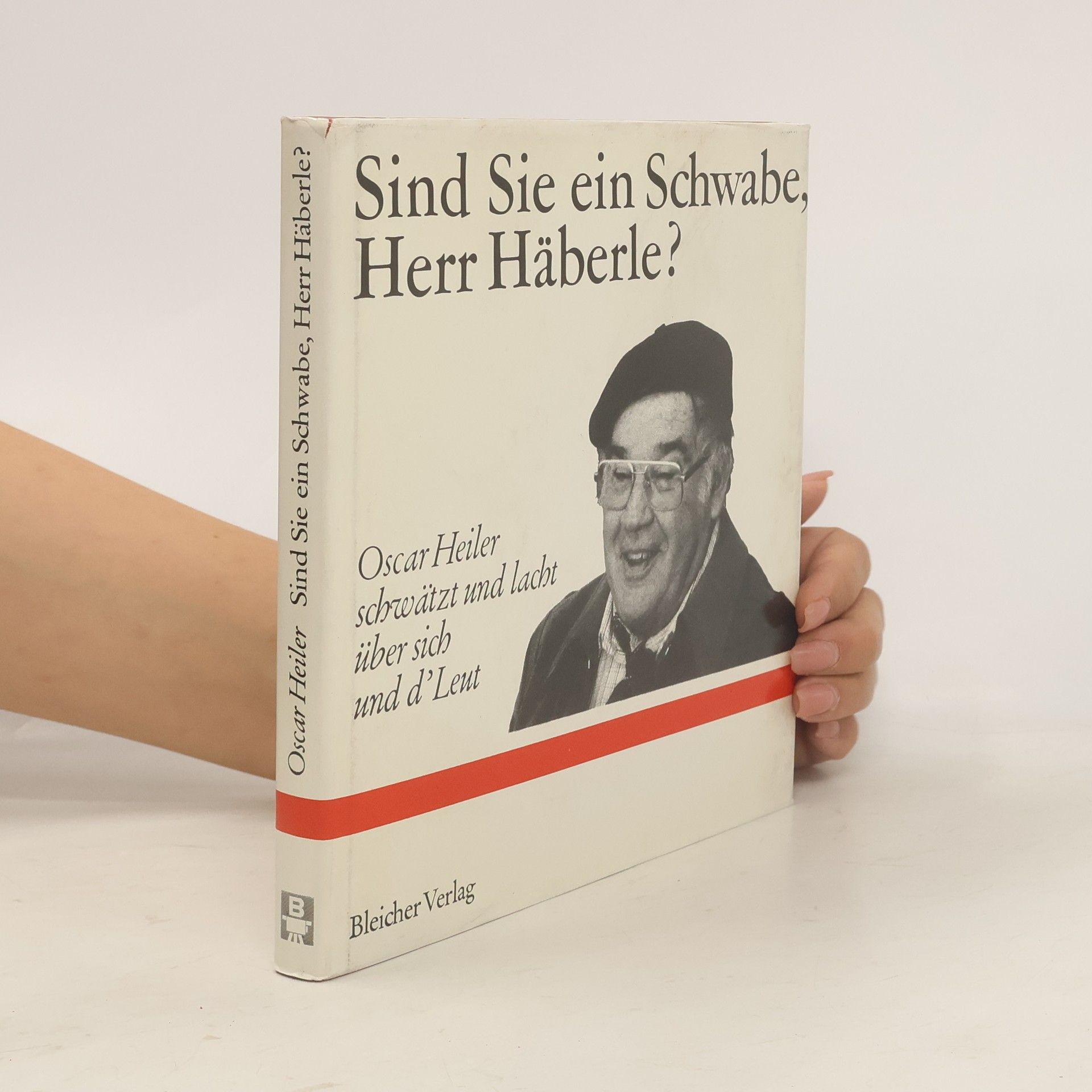 Oscar Heiler Sind Sie ein Schwabe, Herr Häberle?