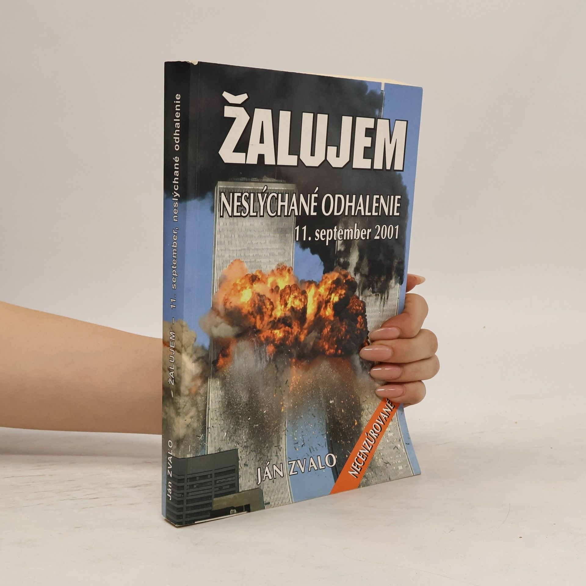 Ján Zvalo Žalujem - Neslýchané odhalenie - 11. september 2001