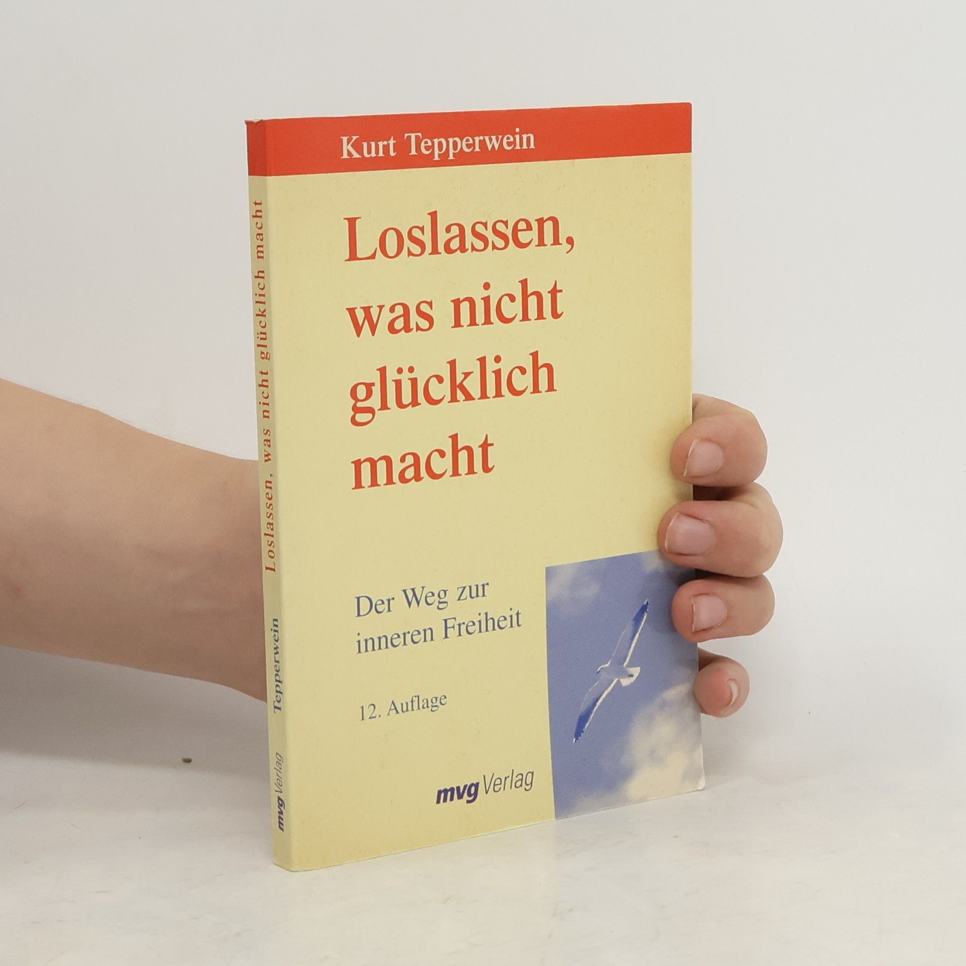 Kurt Tepperwein Loslassen, was nicht glücklich macht