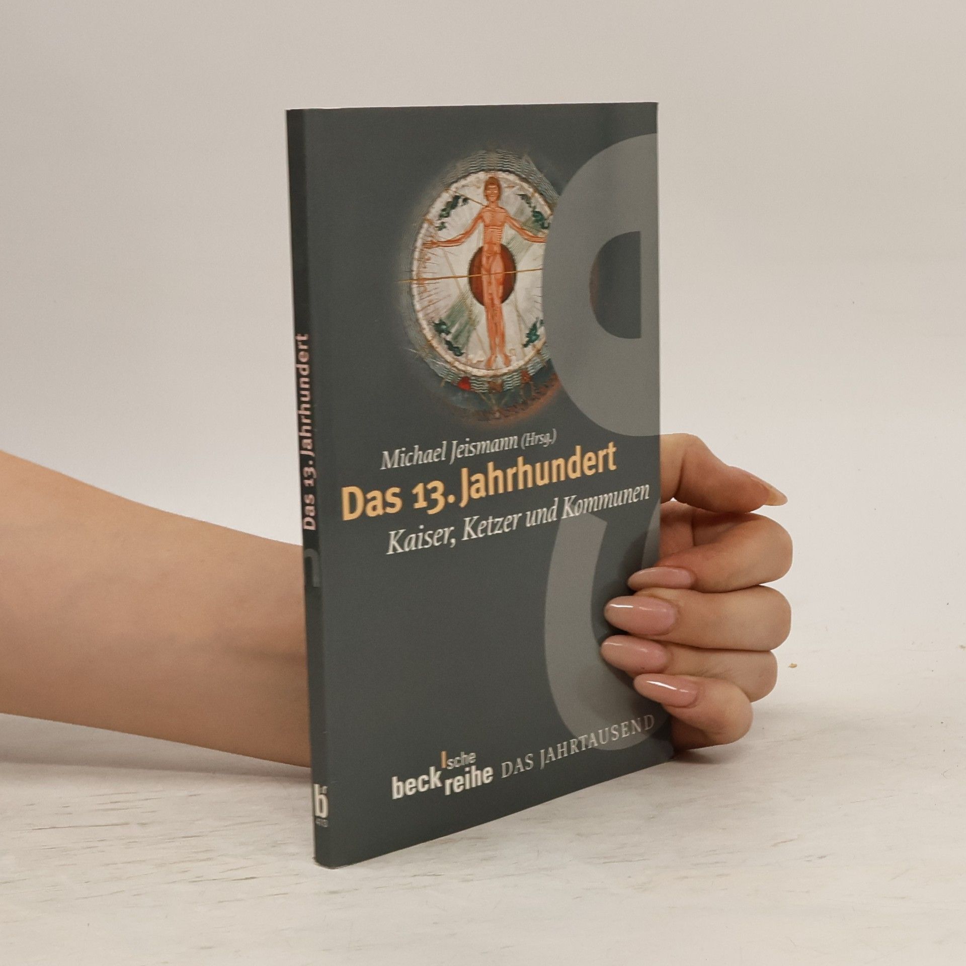 Michael Jeismann Das 13. Jahrhundert