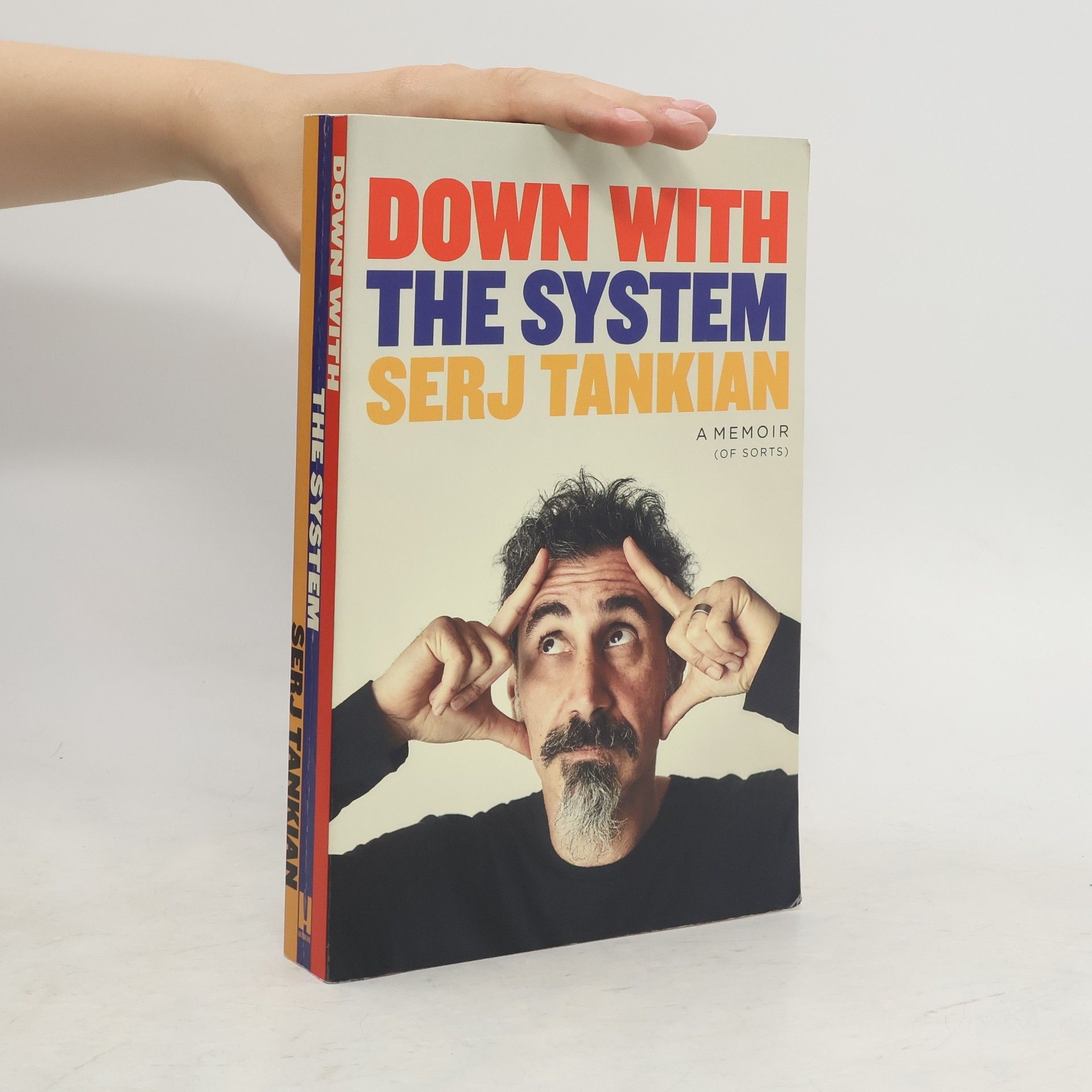 Serj Tankian Down With the System: The highly-awaited memoir from the System Of A Down legend