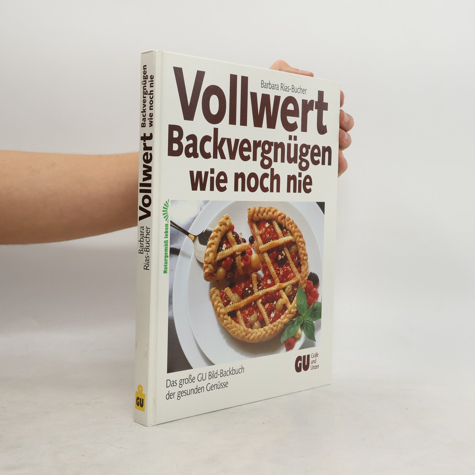 Barbara Rias-Bucher Vollwert-Backvergnügen wie noch nie