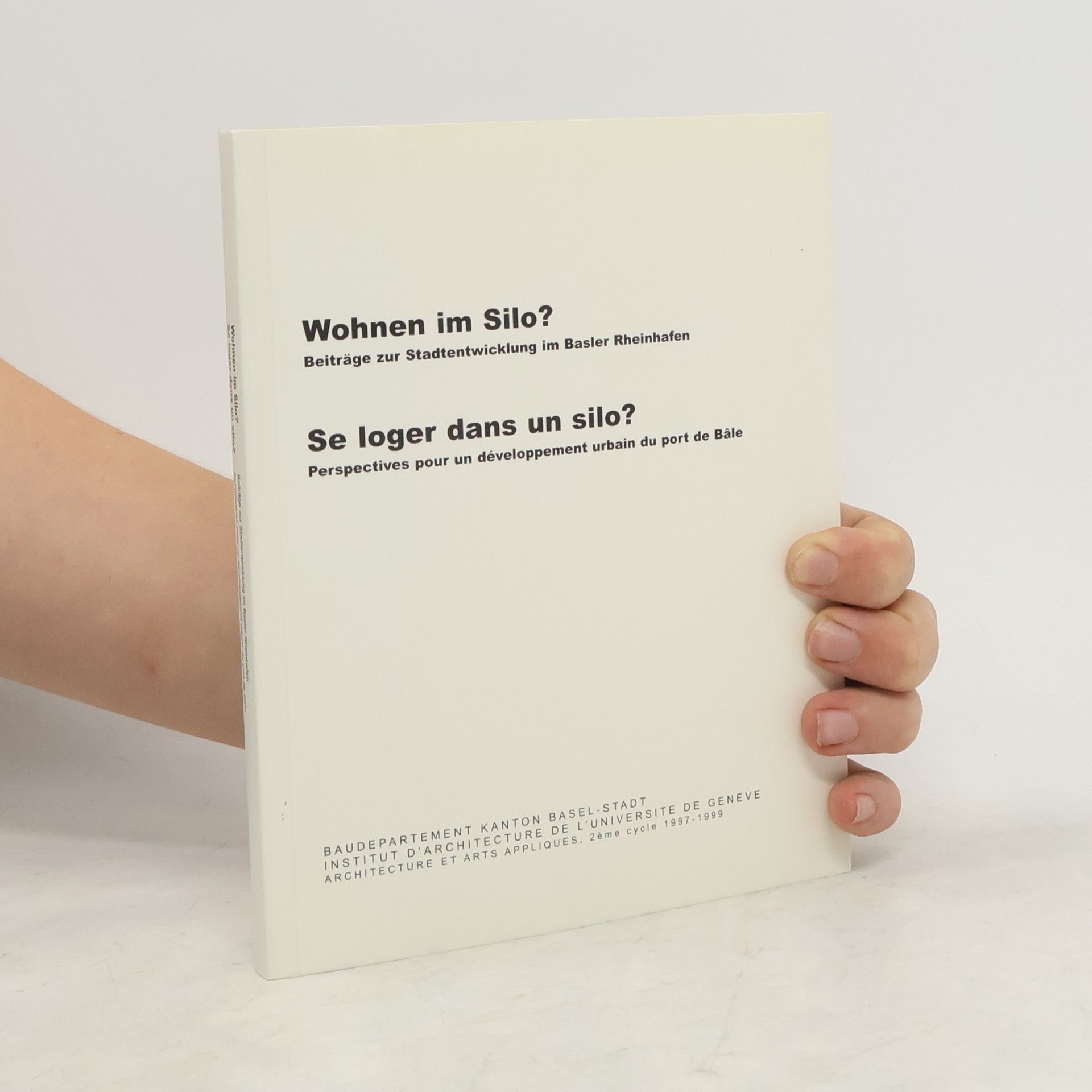 Autorenkollektiv Wohnen im Silo? Beiträge zur Stadtentwicklung im Basler Rheinhafen