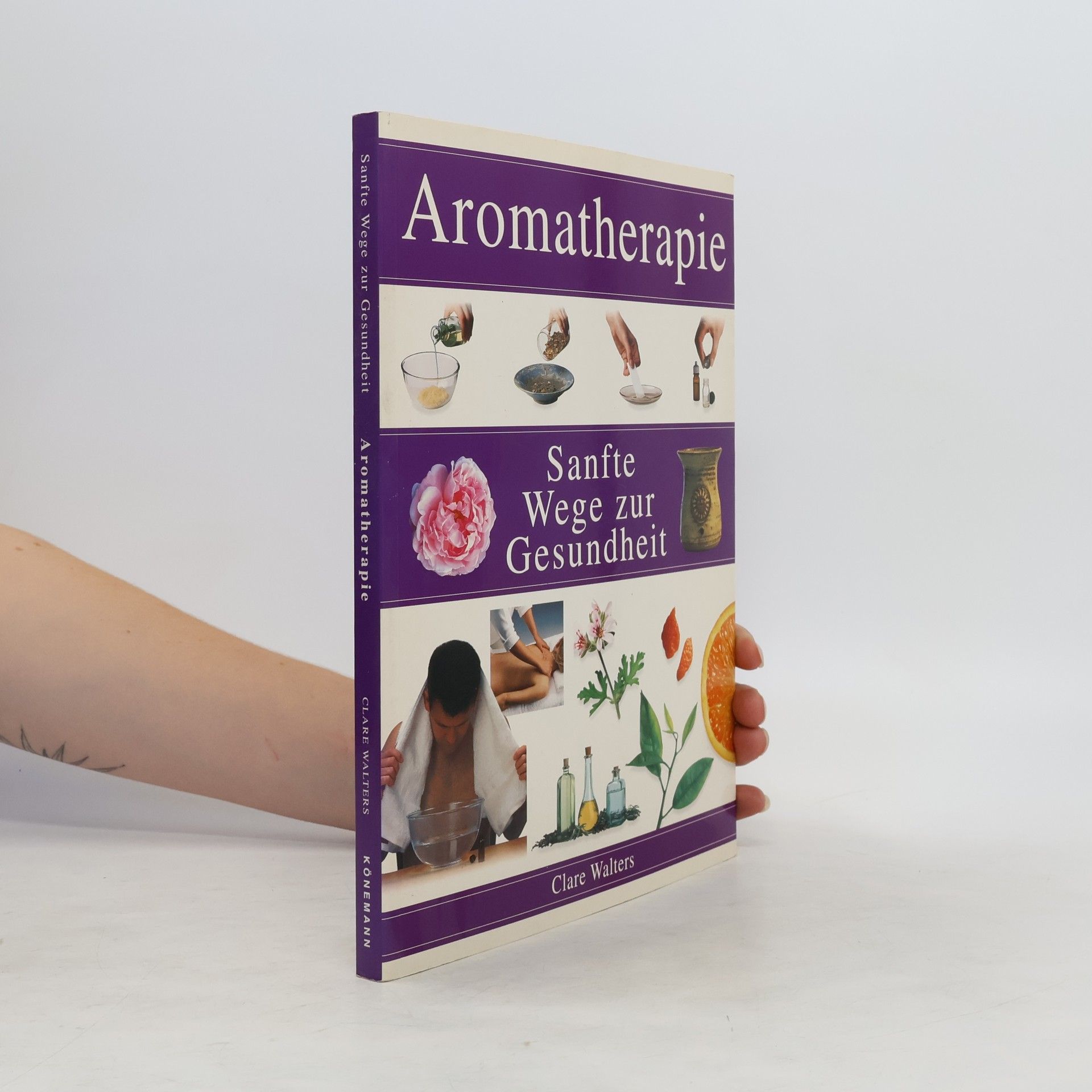 Clare Walters Aromatherapie - Sanfte Wege zur Gesundheit