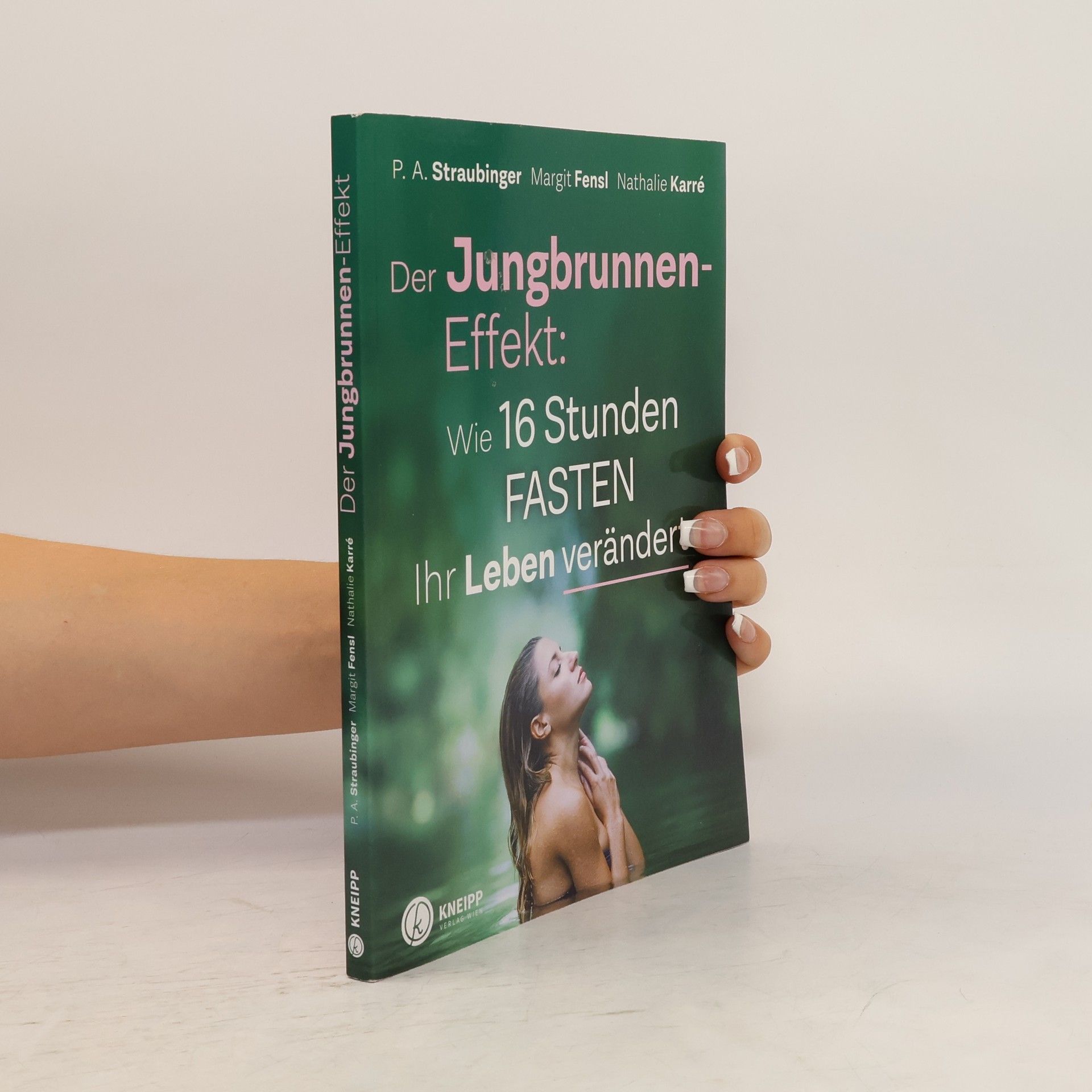 P. A. Straubinger Der Jungbrunnen-Effekt: wie 16 Stunden Fasten ihr Leben verändert