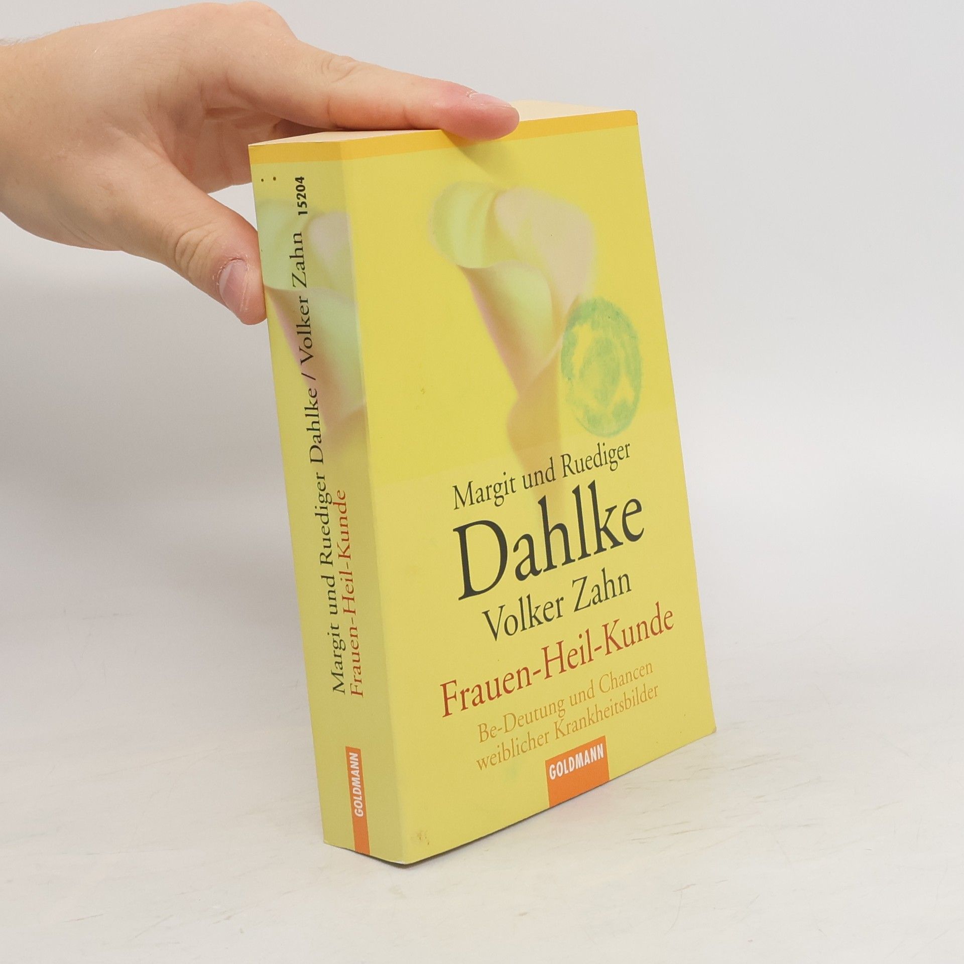 Ruediger Dahlke Frauen-Heil-Kunde. Be-Deutung und Chancen weiblicher Krankenheitsbilder