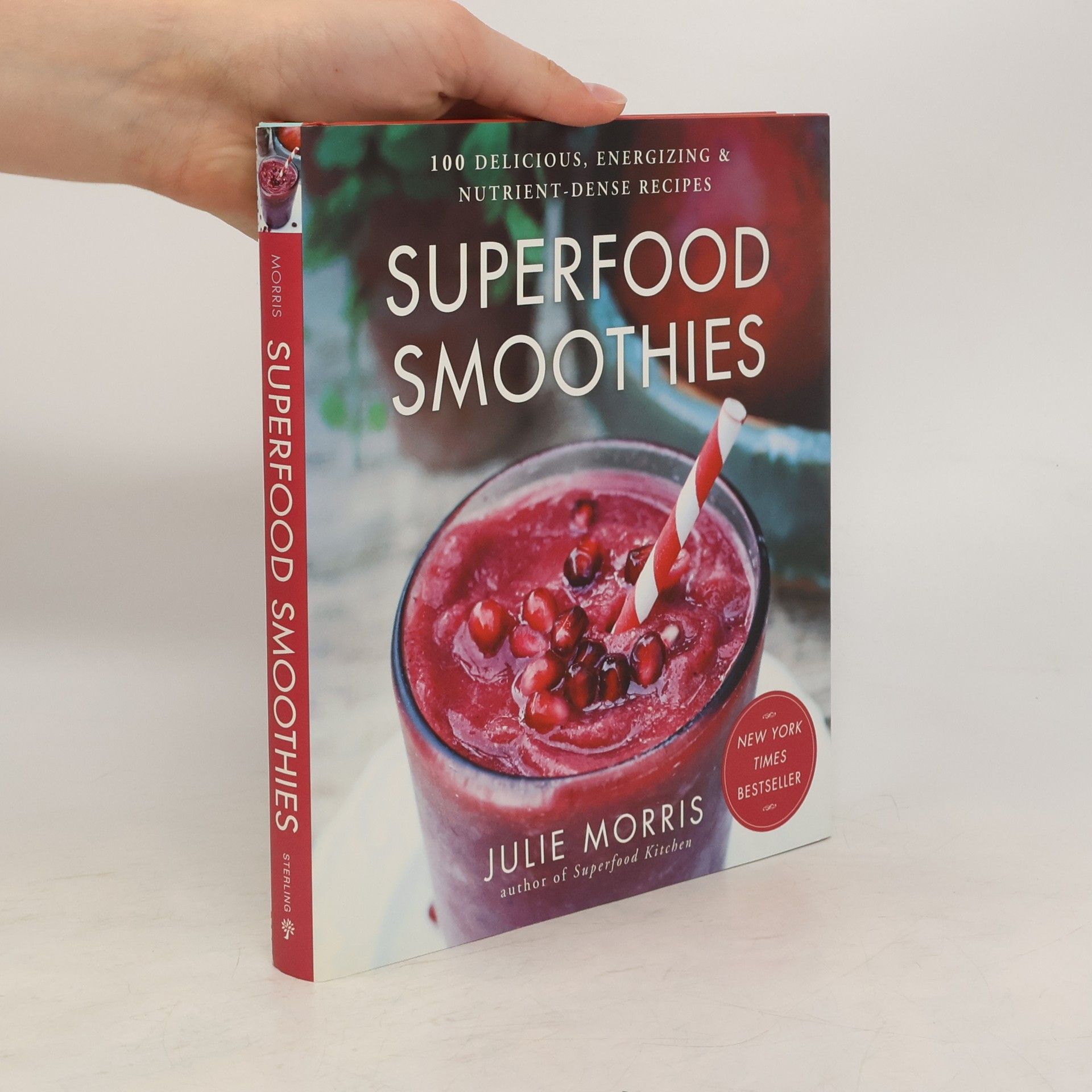 Julie Morris Superfood Smoothies - 100 Delicious, Energizing & Nutrient-dense Recipes