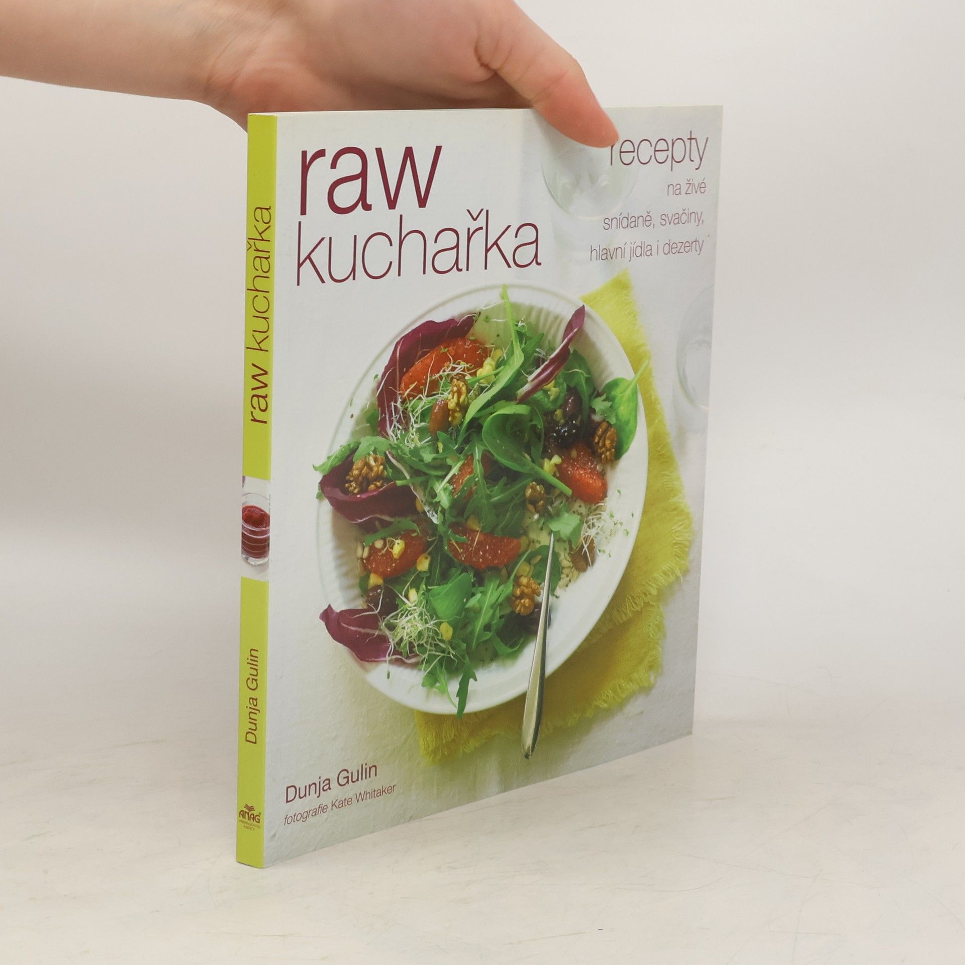 Dunja Gulin Raw kuchařka : recepty na živé snídaně, svačiny, hlavní jídla i dezerty
