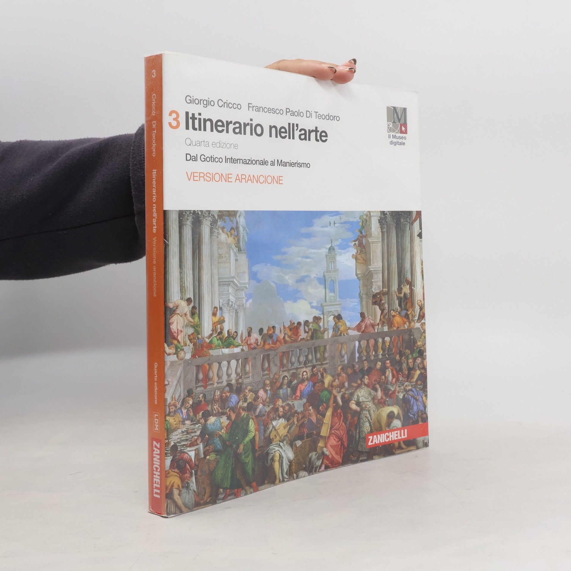 Giorgio Cricco Itinerario nell'arte 3. Dal Gotico Internazionale al Manierismo