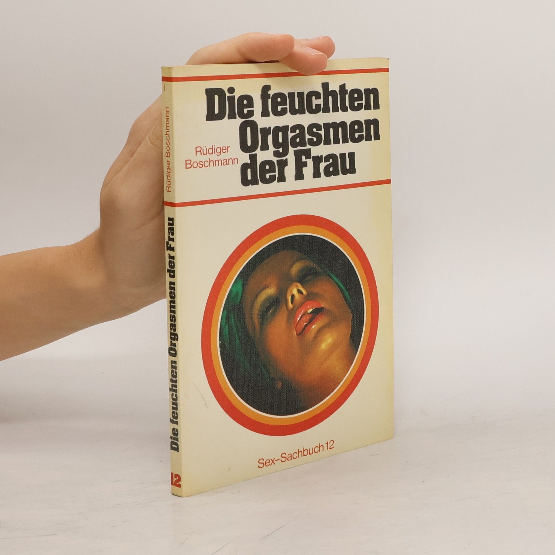 Rüdiger Boschmann Die feuchten Orgasmen der Frau