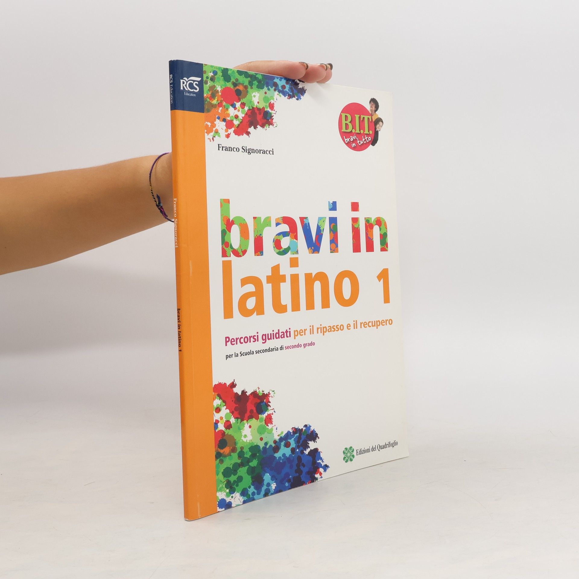 Signoracci Franco BIT. Bravi in tutto. Bravi in latino. Per le Scuole superiori. Con espansione online vol. 1