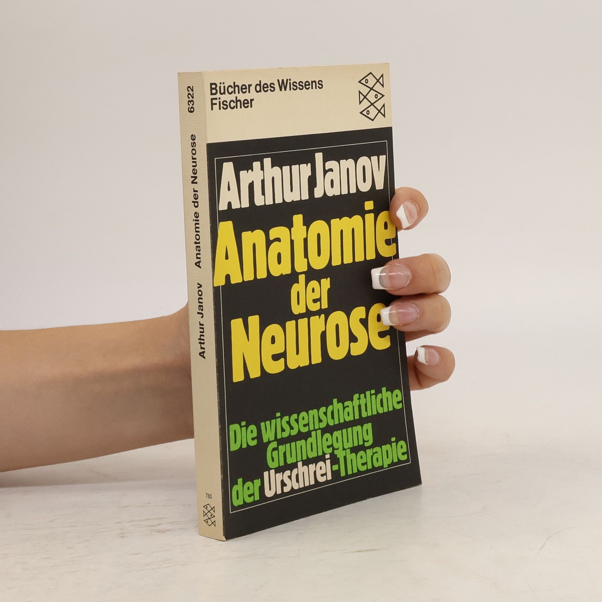 Arthur Janov Anatomie der Neurose