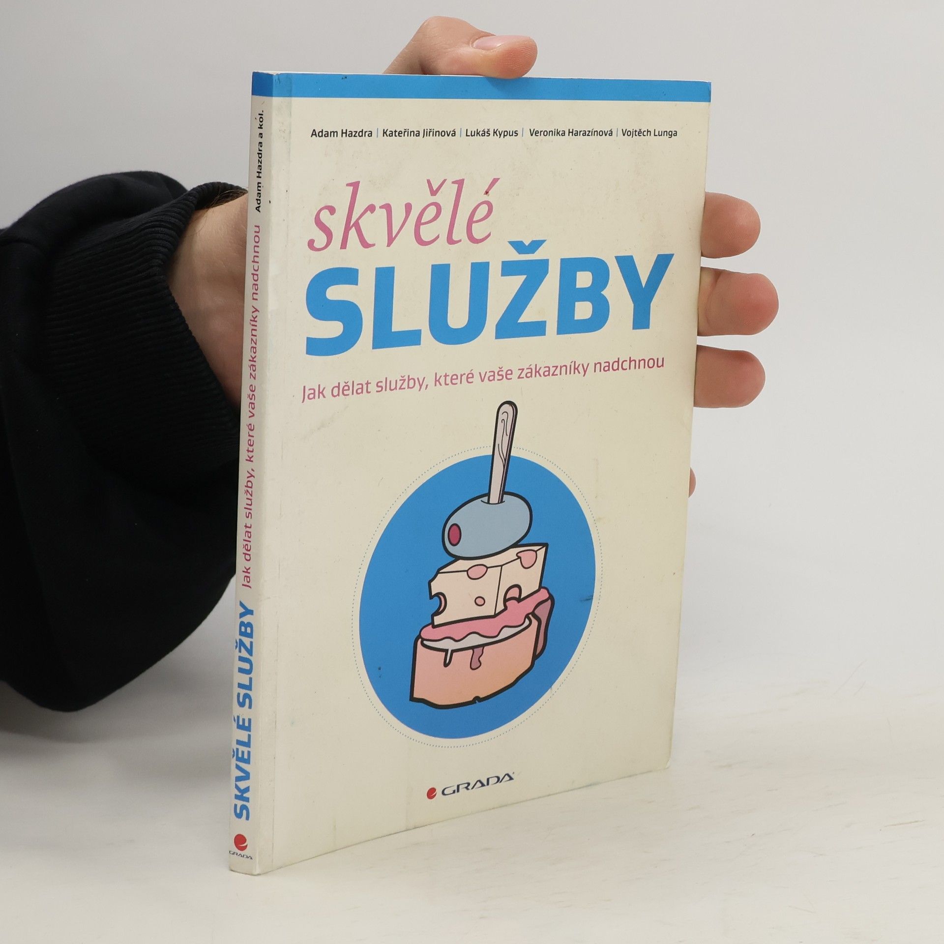 Adam Hazdra Skvělé služby. Jak dělat služby, které vaše zákazníky nadchnou