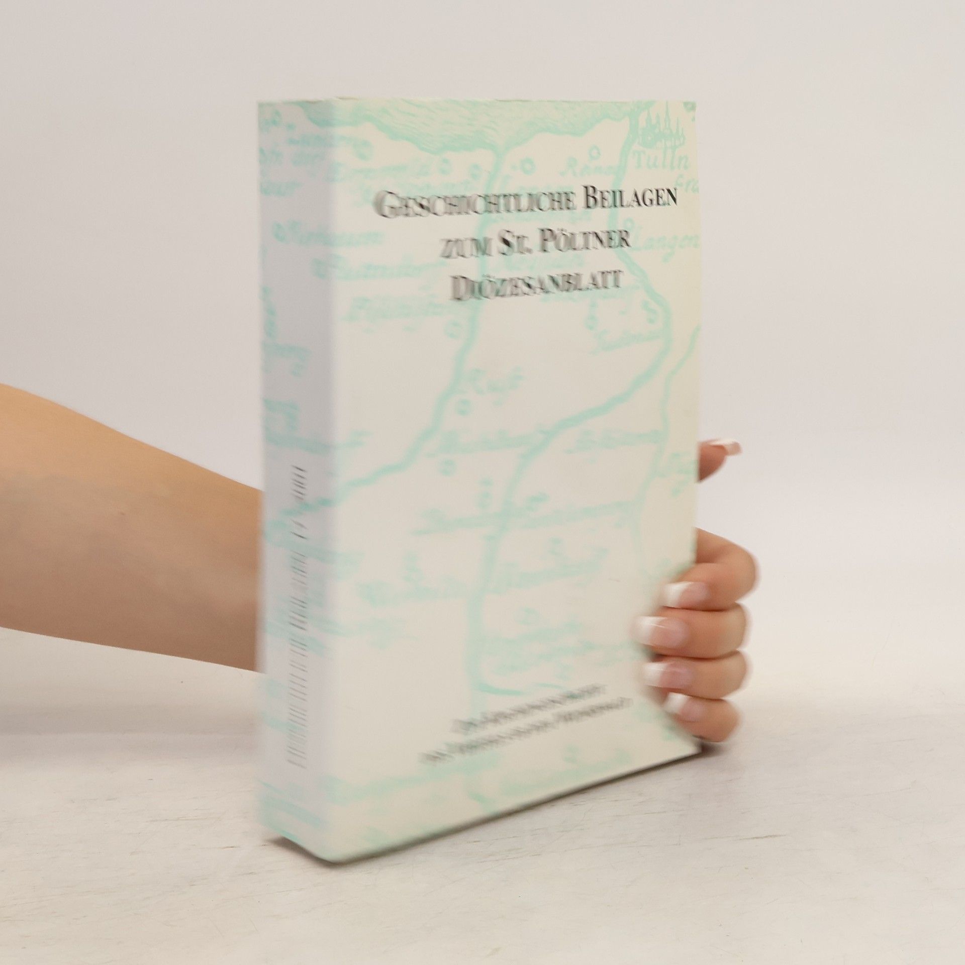 Collectif d'auteurs Geschichtlichen Beilagen zum St. Pöltner Diözesanblatt