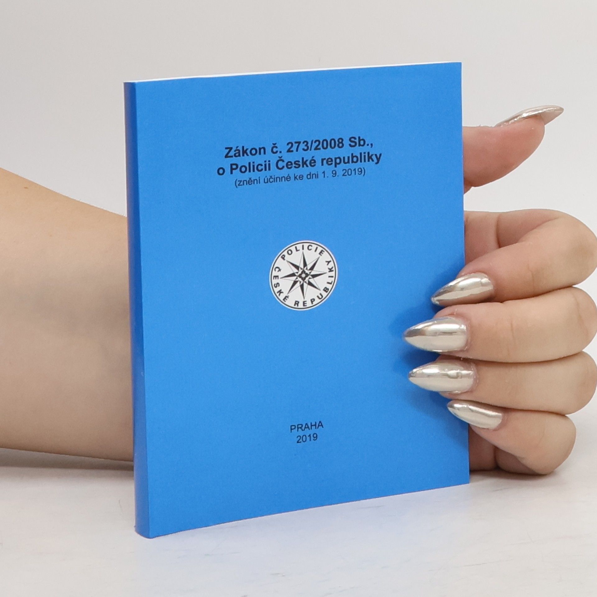 Collectif d'auteurs Zákon č. 273/2008 Sb., o Policii České republiky (znění účinné ke dni 1. 9. 2019)