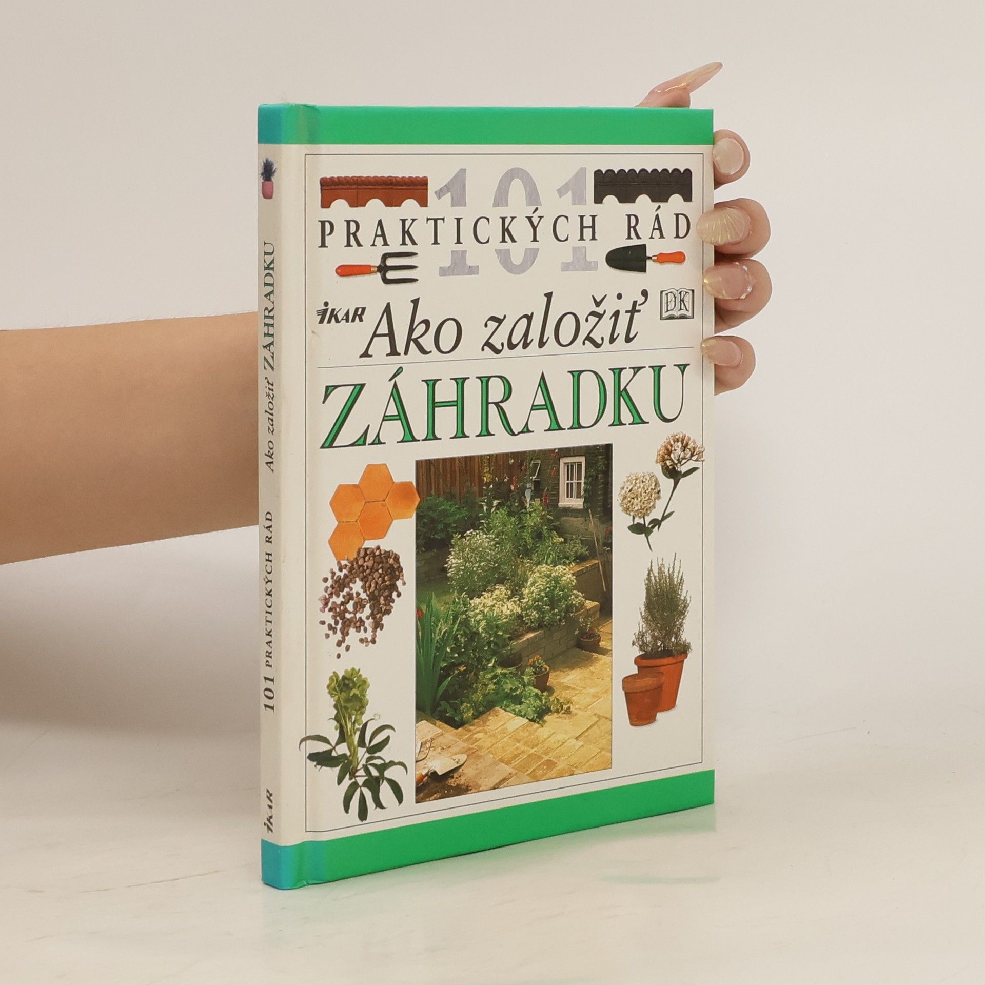 Autorenkollektiv 101 praktických rád ako založiť záhradku