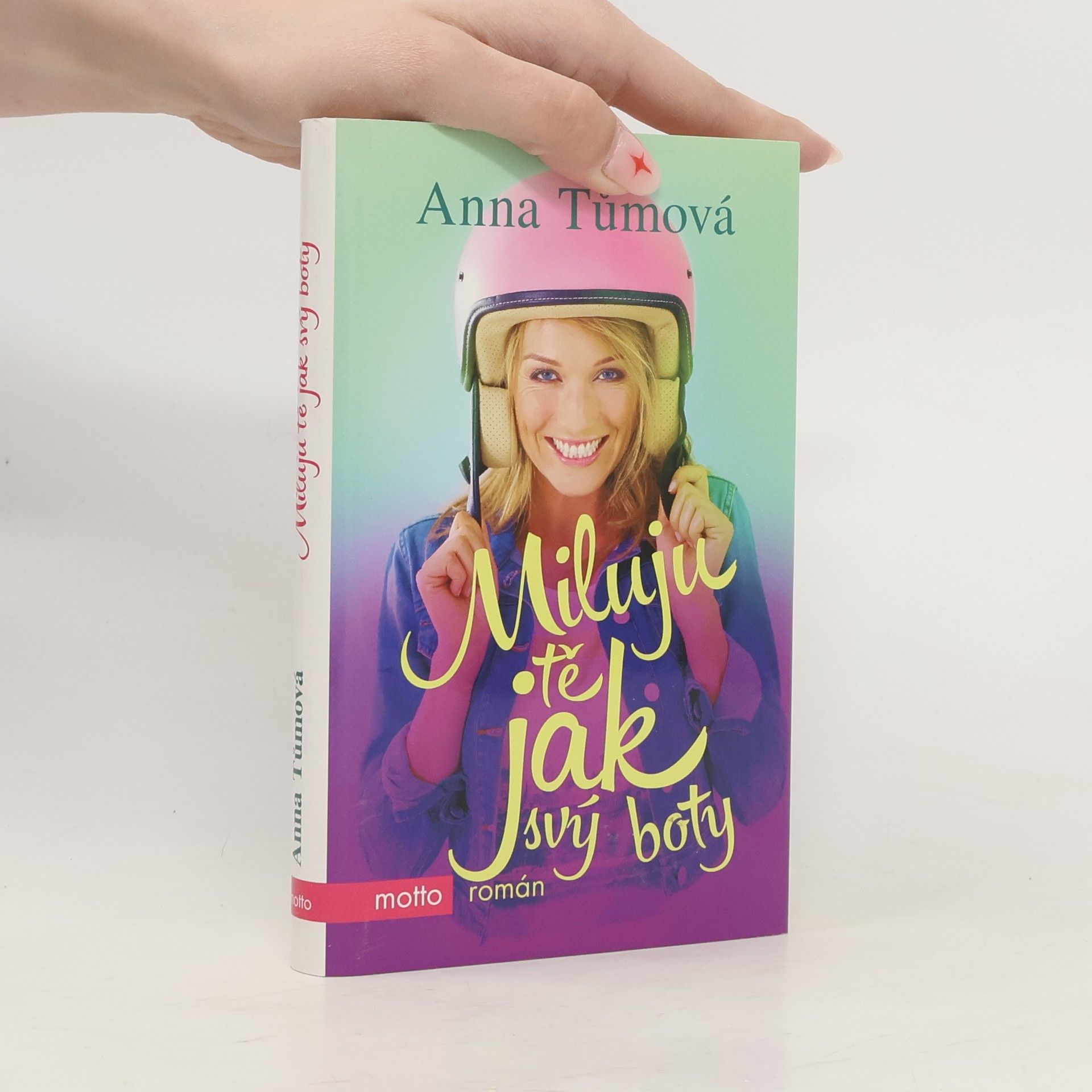 Anna Tůmová Miluju tě jak svý boty