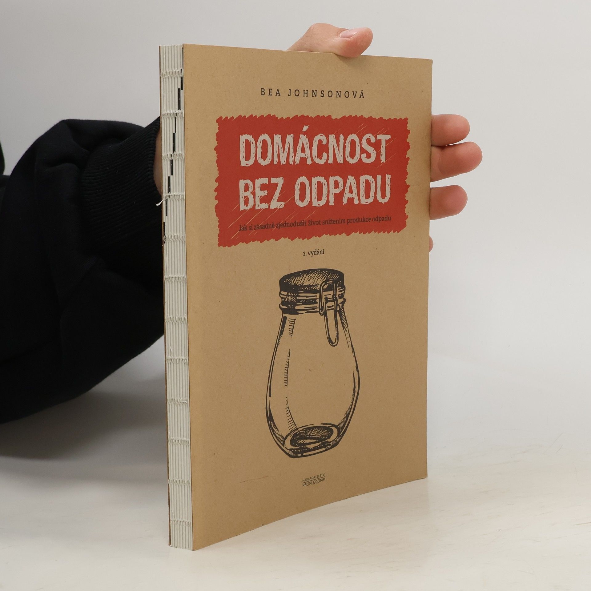 Béa Johnson Domácnost bez odpadu. Jak si zásadně zjednodušit život snížením produkce odpadu