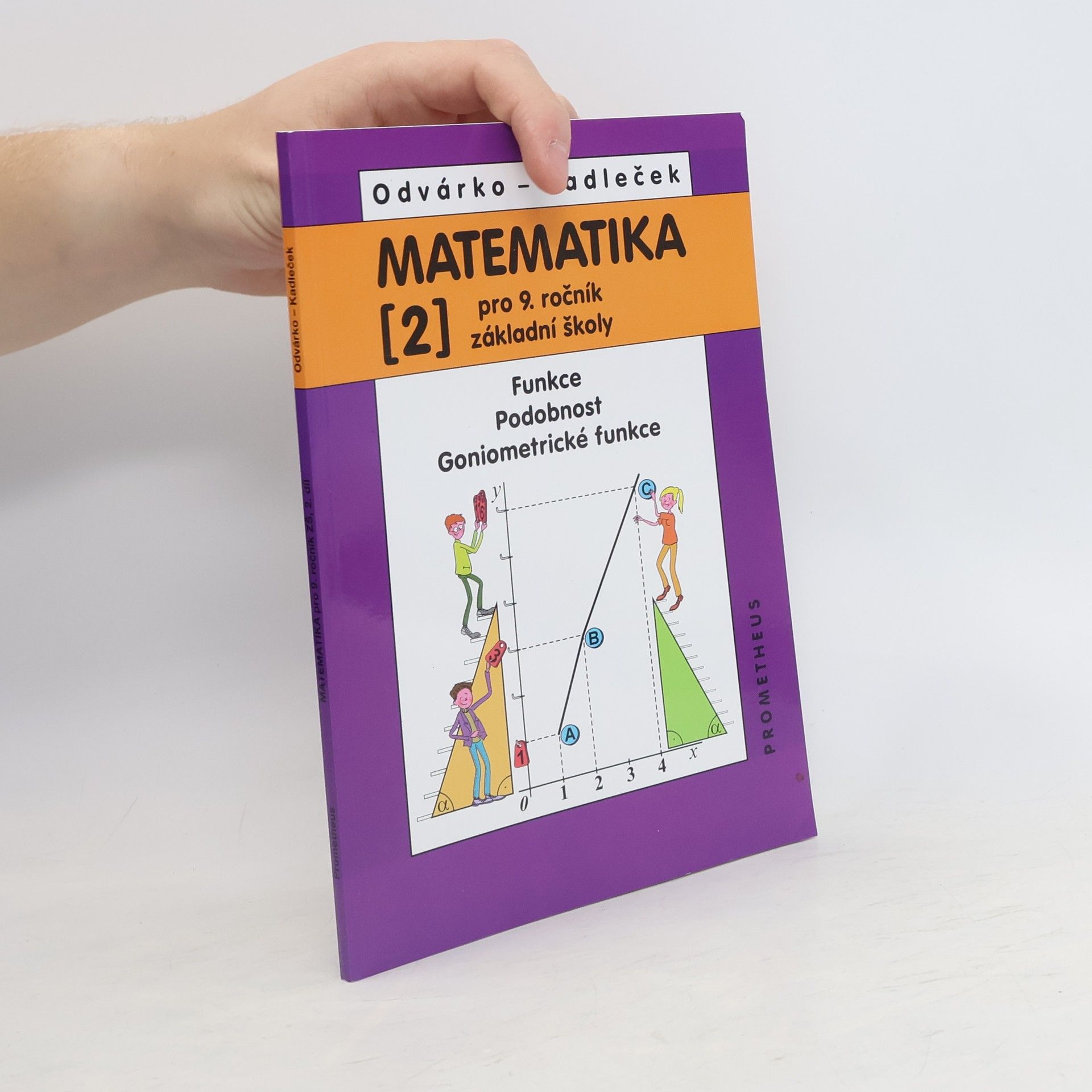 Oldřich Odvárko Matematika pro 9. ročník základní školy. 2. Díl., Funkce. Podobnost. Goniometrické funkce