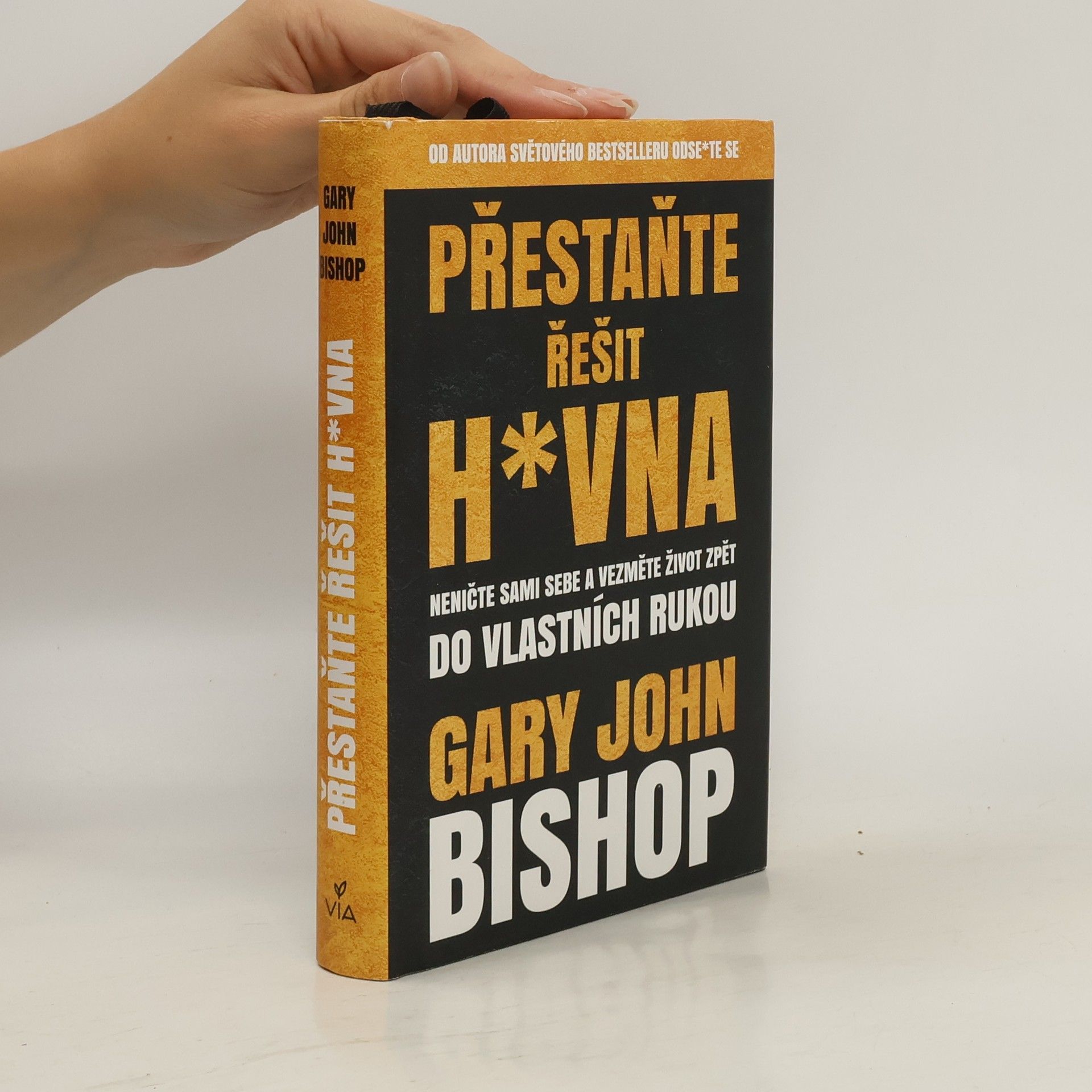 Gary John Bishop Přestaňte řešit h*vna