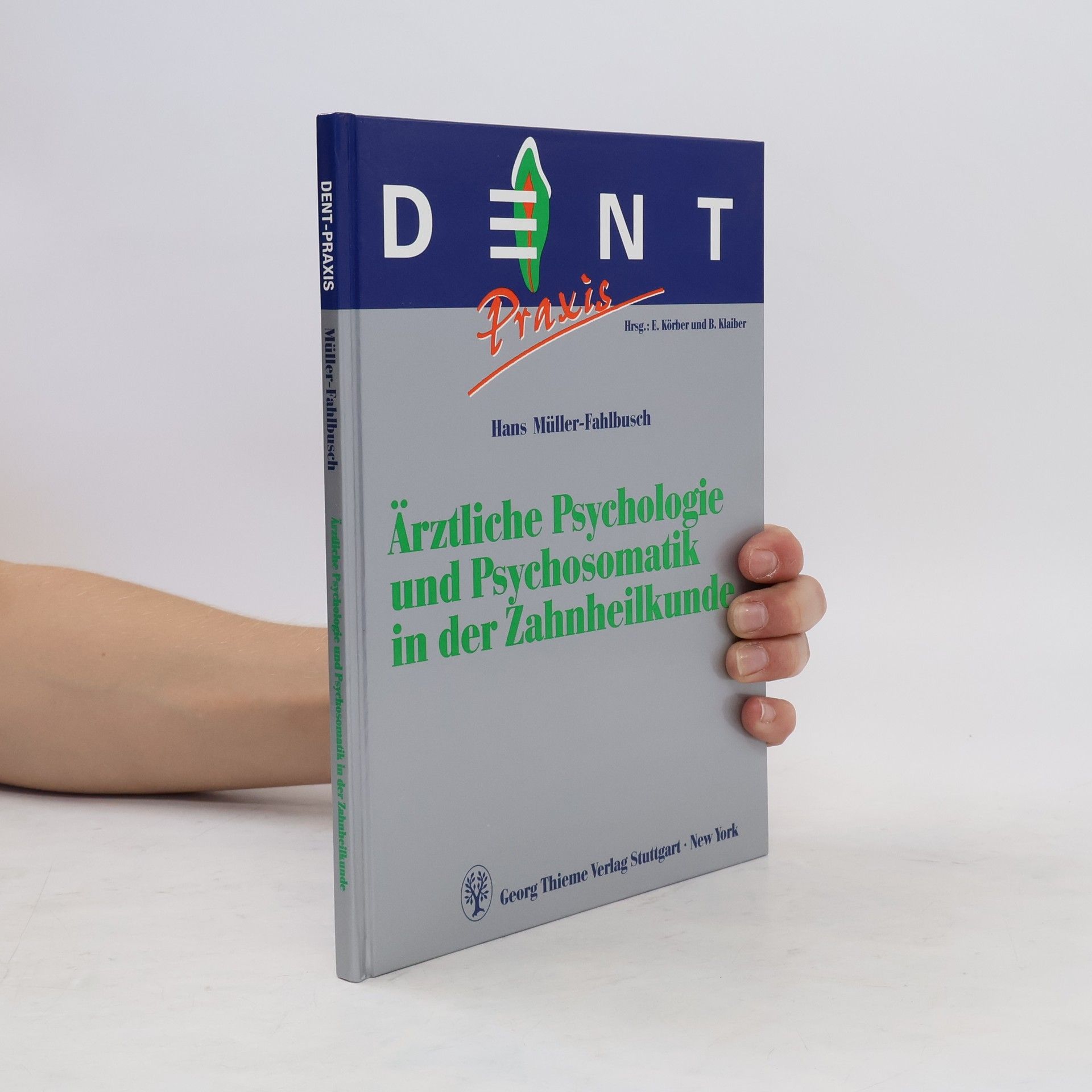 Hans Müller-Fahlbusch Ärztliche Psychologie und Psychosomatik in der Zahnheilkunde