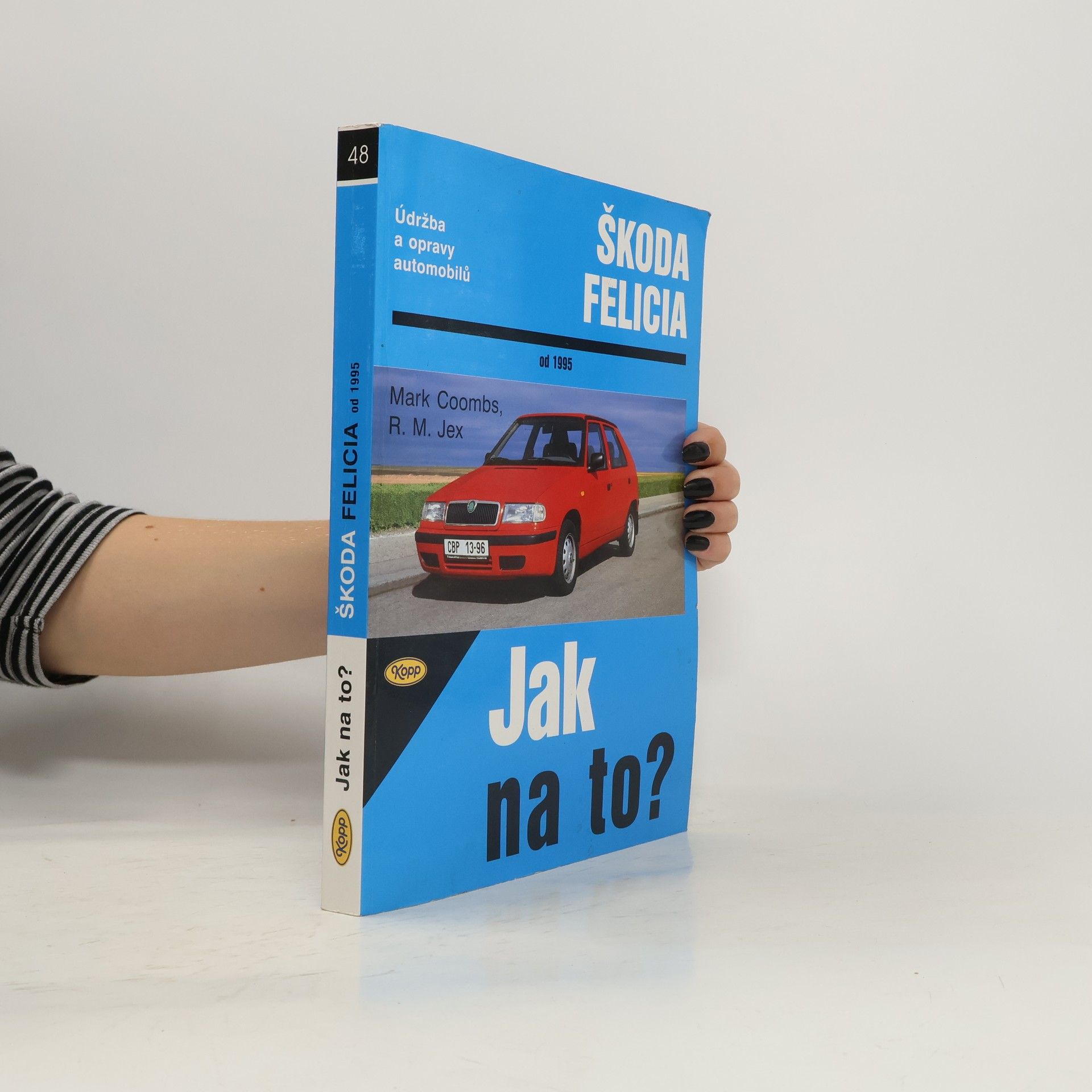 Mark Coombs Jak na to? Údržba a opravy automobilů Škoda Felicia