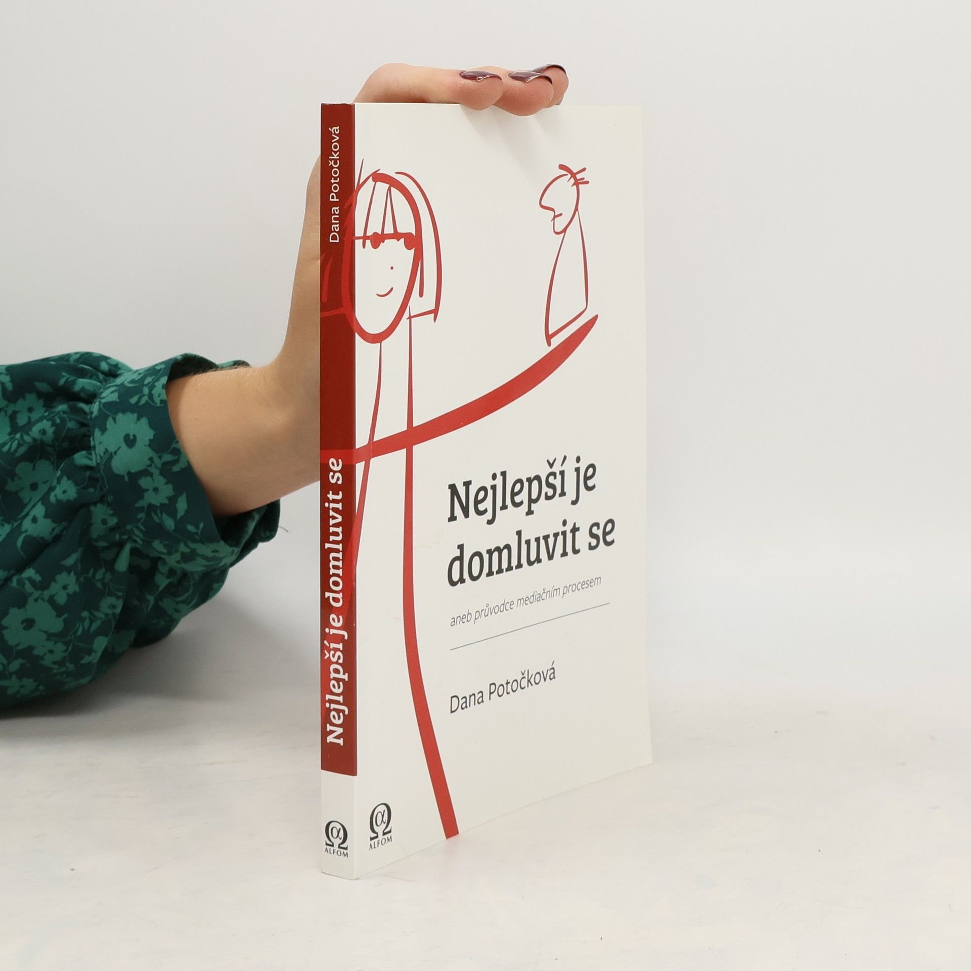 Dana Potočková Nejlepší je domluvit se, aneb, Průvodce mediačním procesem