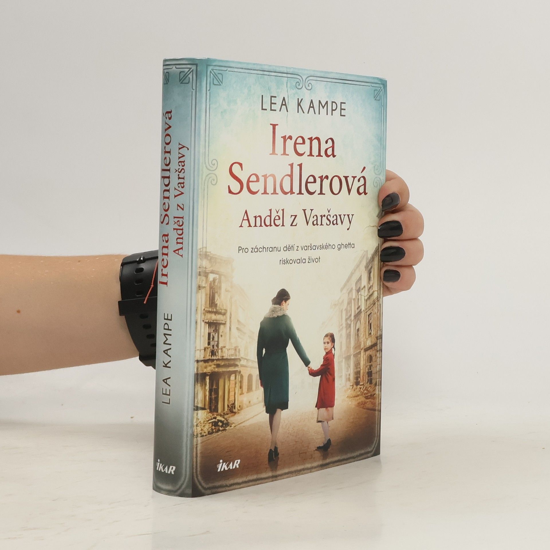 Lea Kampe Irena Sendlerová. Anděl z Varšavy.
