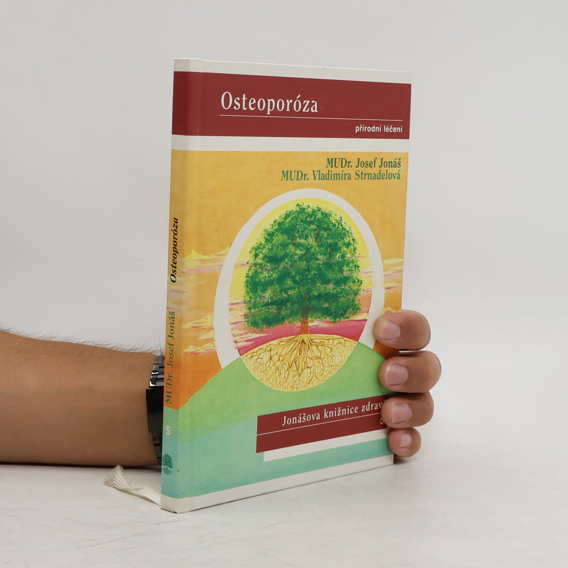 Josef Jonáš Osteoporóza. Přírodní léčení