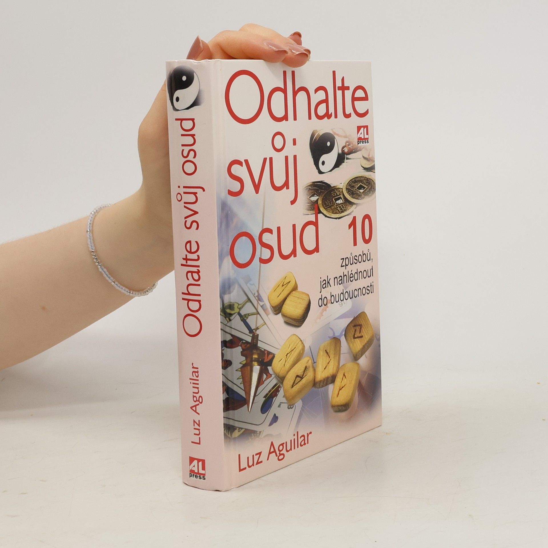 Luz Aguilar Odhalte svůj osud. 10 způsobů jak nahlédnout do budoucnosti