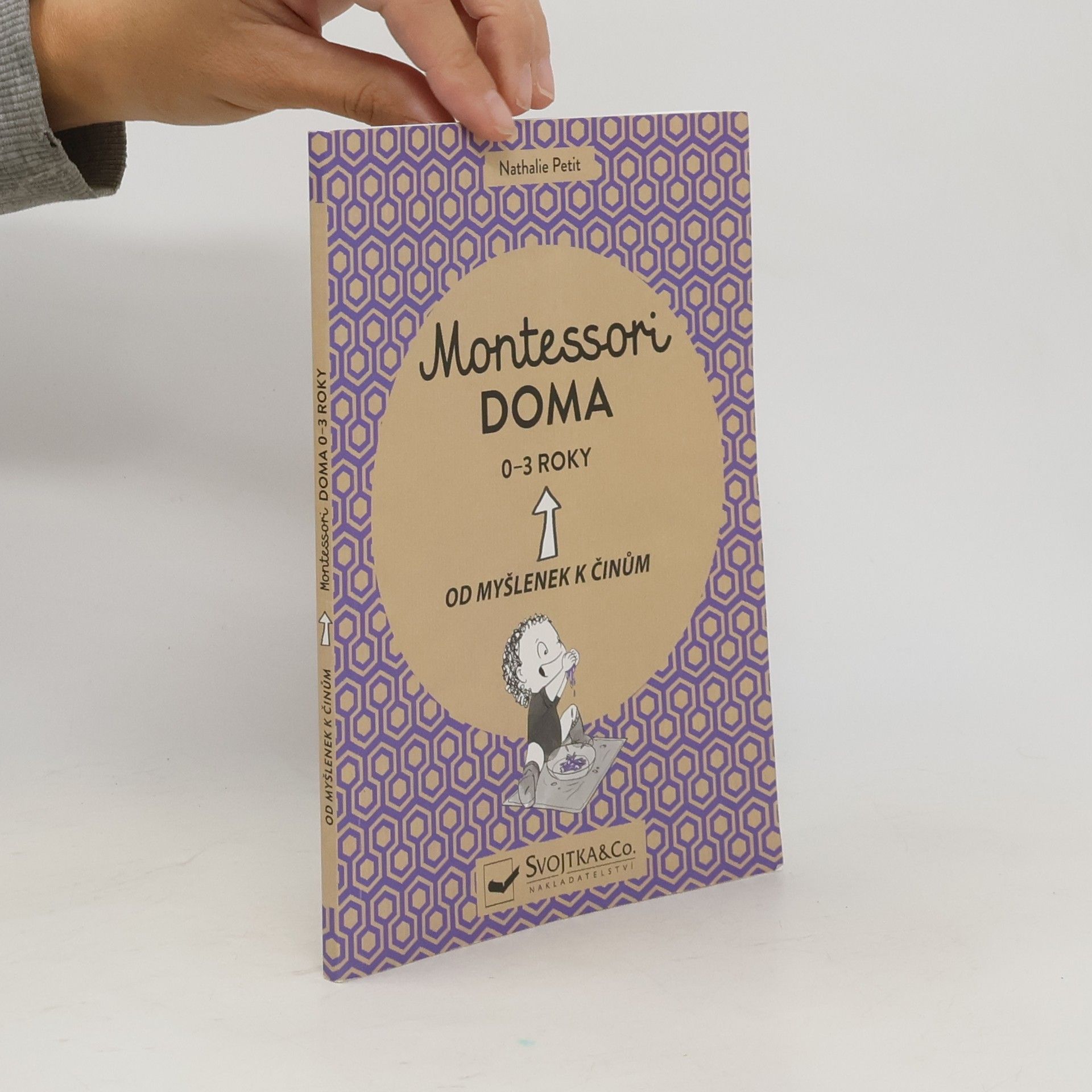 Nathalie Petit Montessori doma. Od myšlenek k činům. 0-3 roky