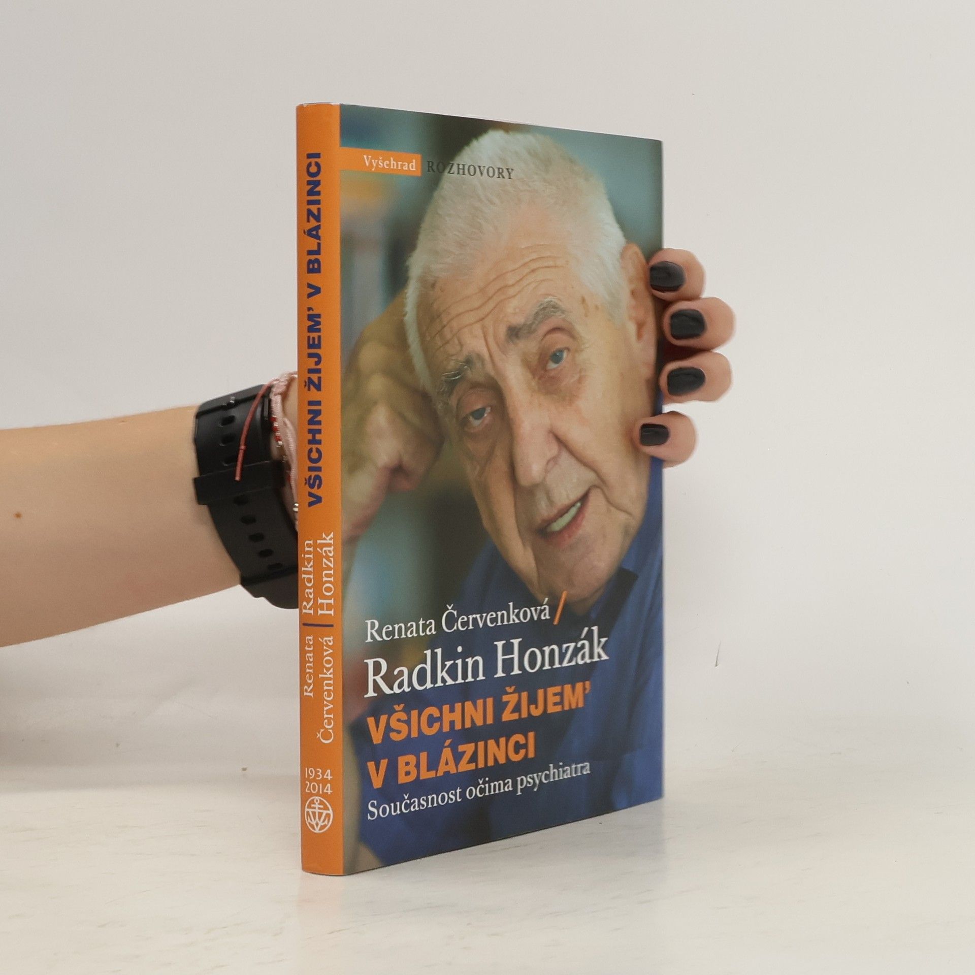 Radkin Honzák Všichni žijem' v blázinci: Současnost očima psychiatra