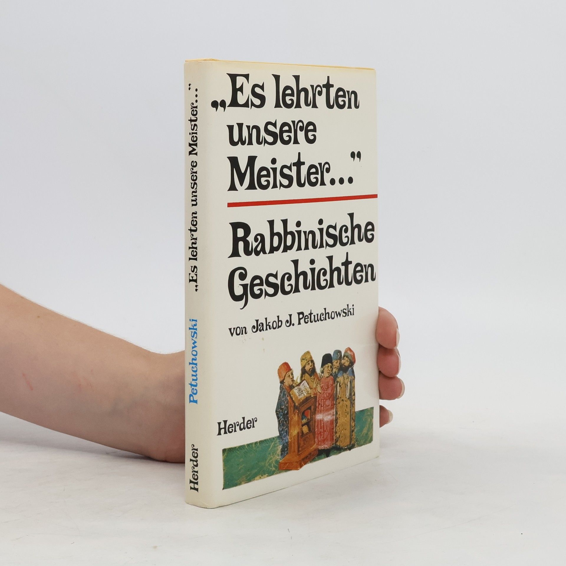 Jakob J. Petuchowski Es lehrten unsere Meister ...
