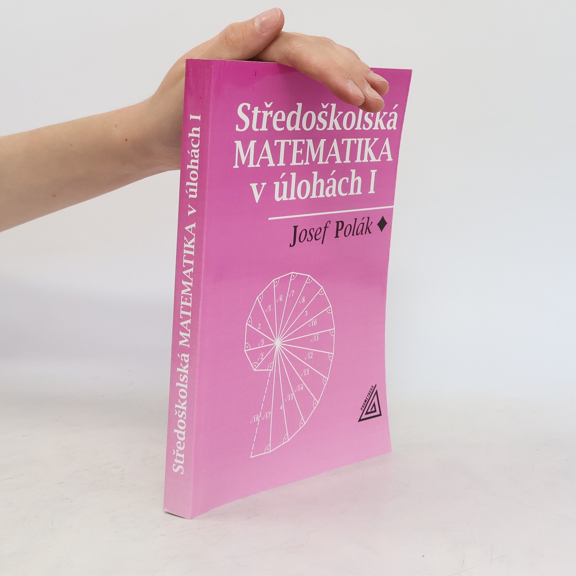 Josef Polák Středoškolská matematika v úlohách I