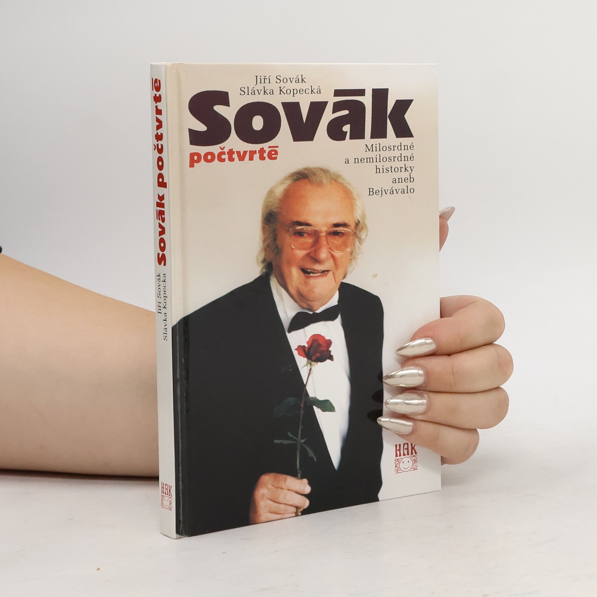Jiří Sovák Sovák počtvrté : milosrdné a nemilosrdné historky aneb Bejvávalo