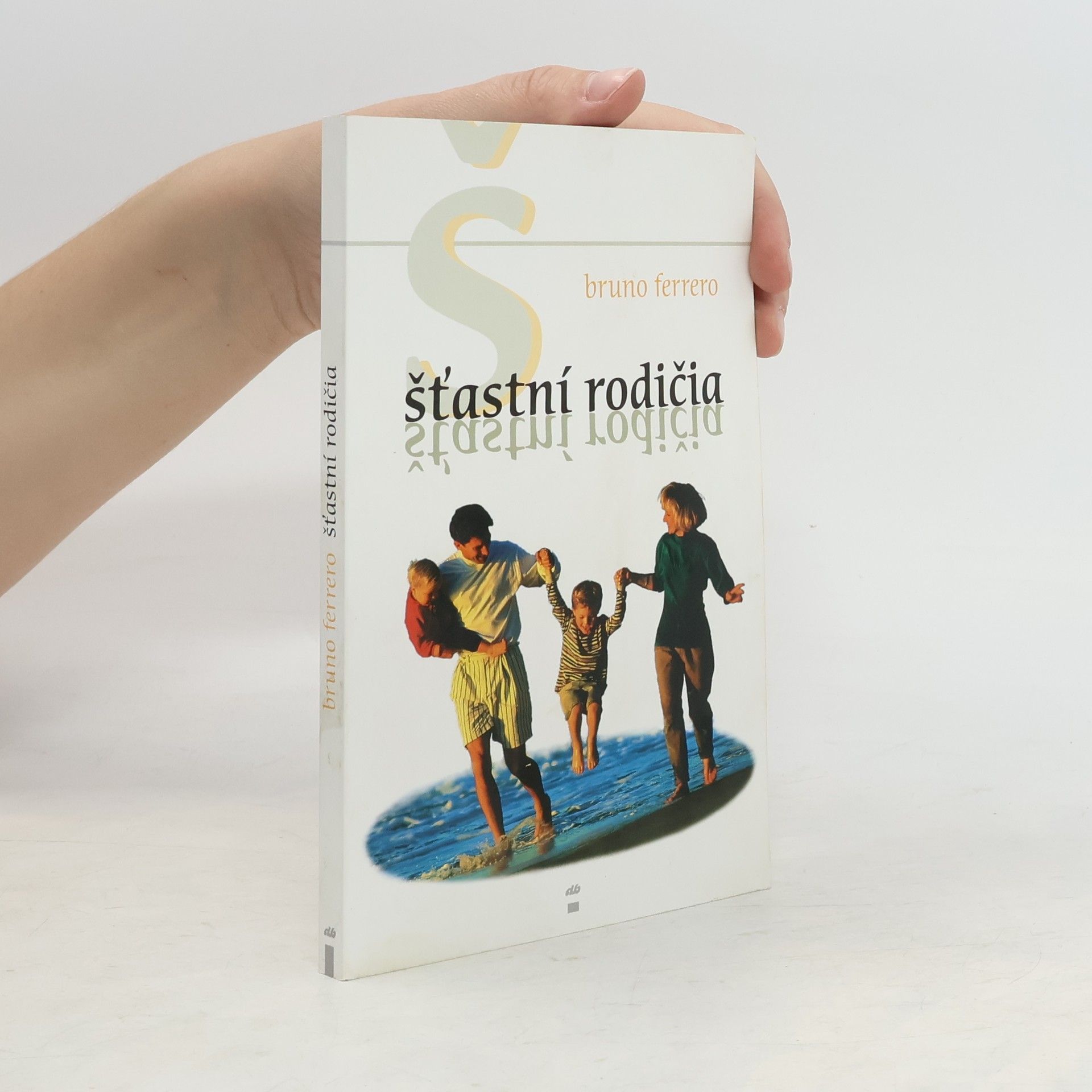 Bruno Ferrero Šťastní rodičia