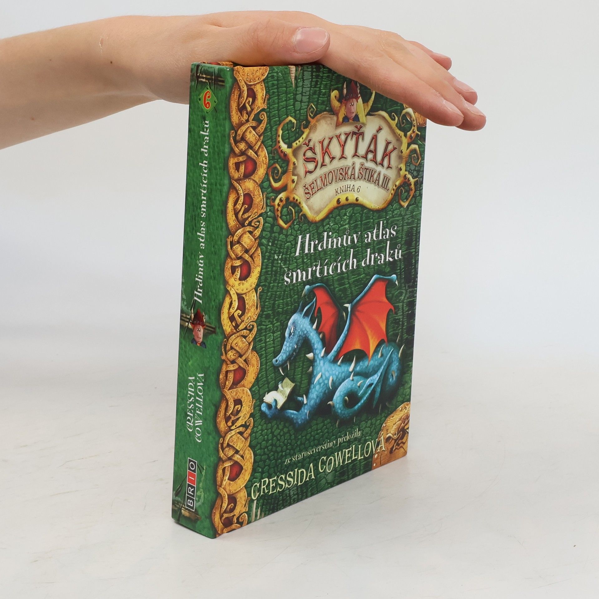 Cressida Cowell Škyťák Šelmovská Štika III. Kniha 6. Hrdinův atlas smrtících draků