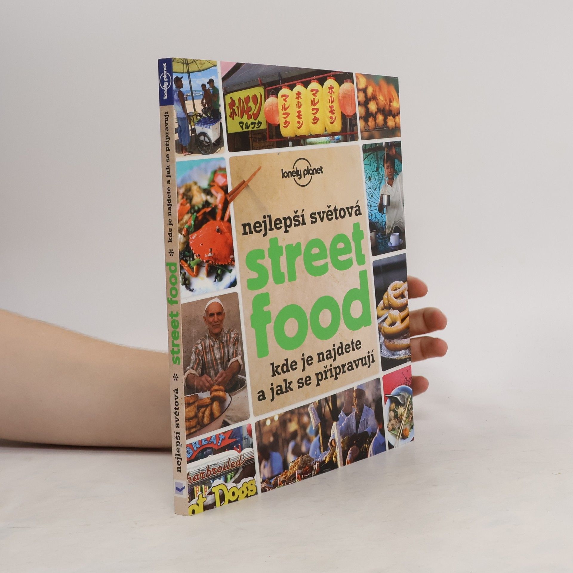Hana Motyčková Nejlepší světová street food. Kde je najdete a jak se připravují Street food
