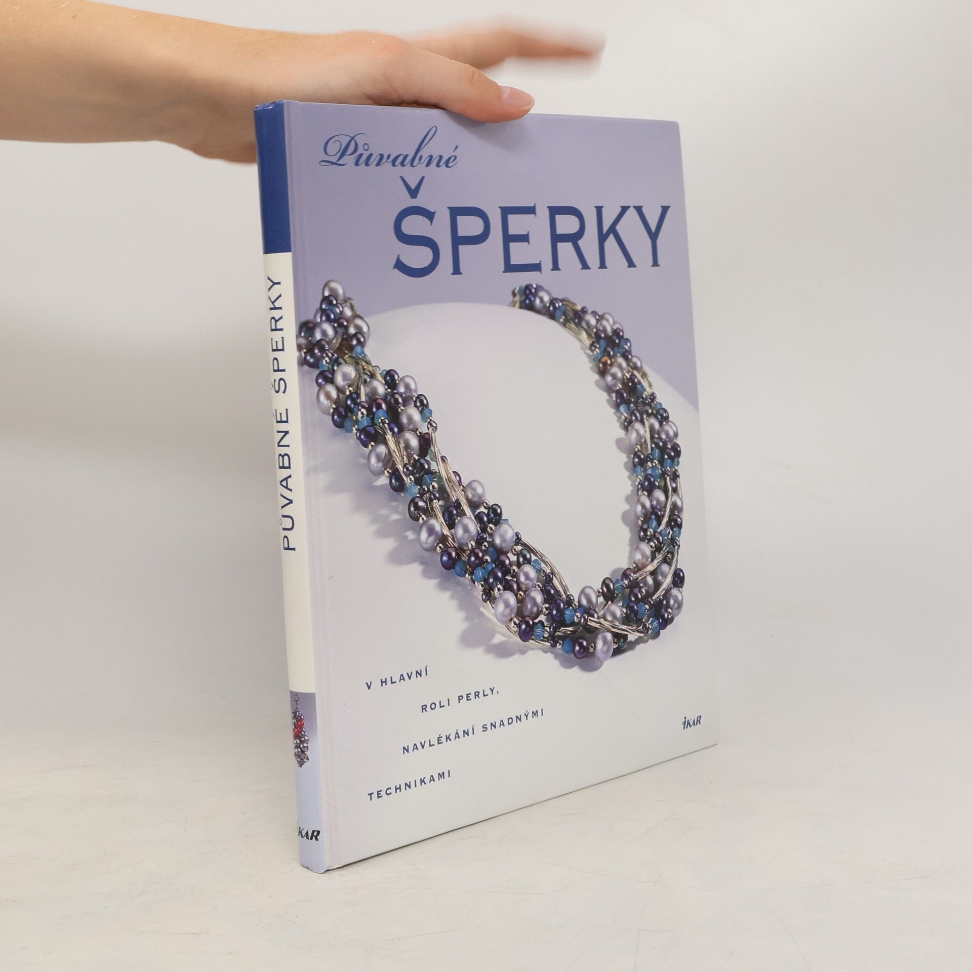Jean Campbell Půvabné šperky: V hlavní roli perly: Navlékání snadnými technikami