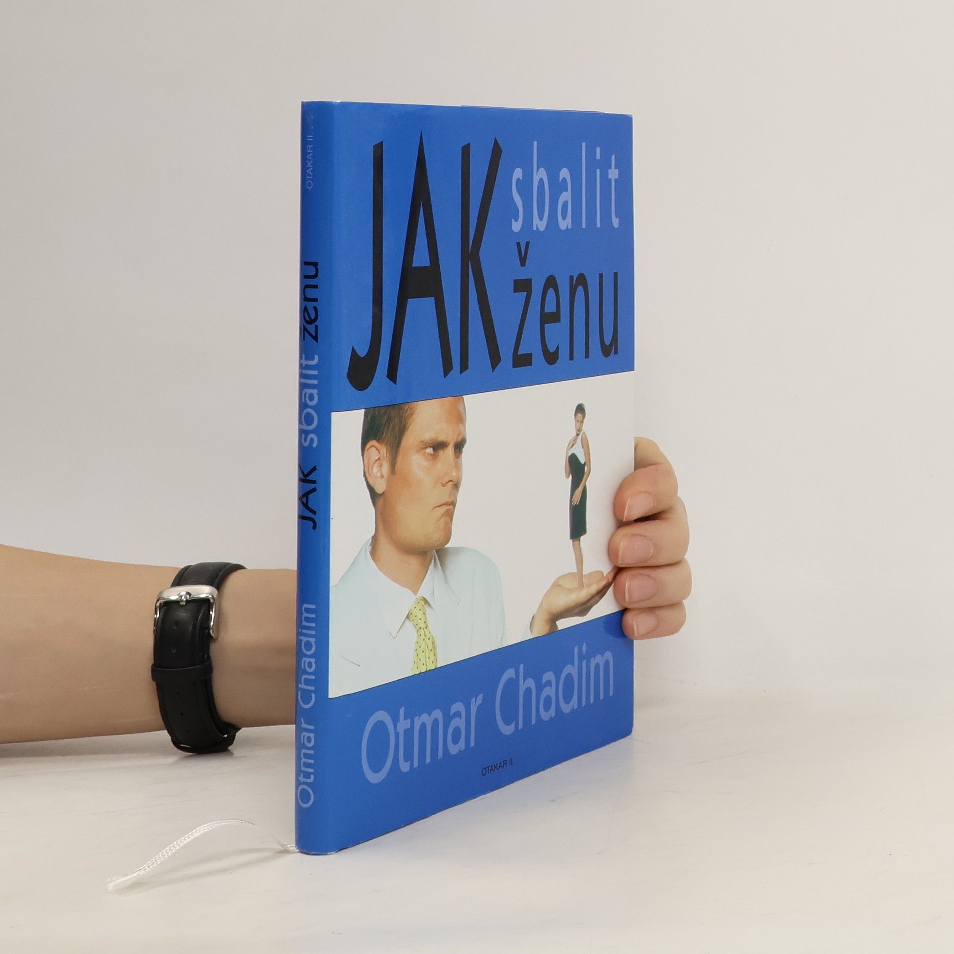 Otmar Chadim Jak sbalit ženu