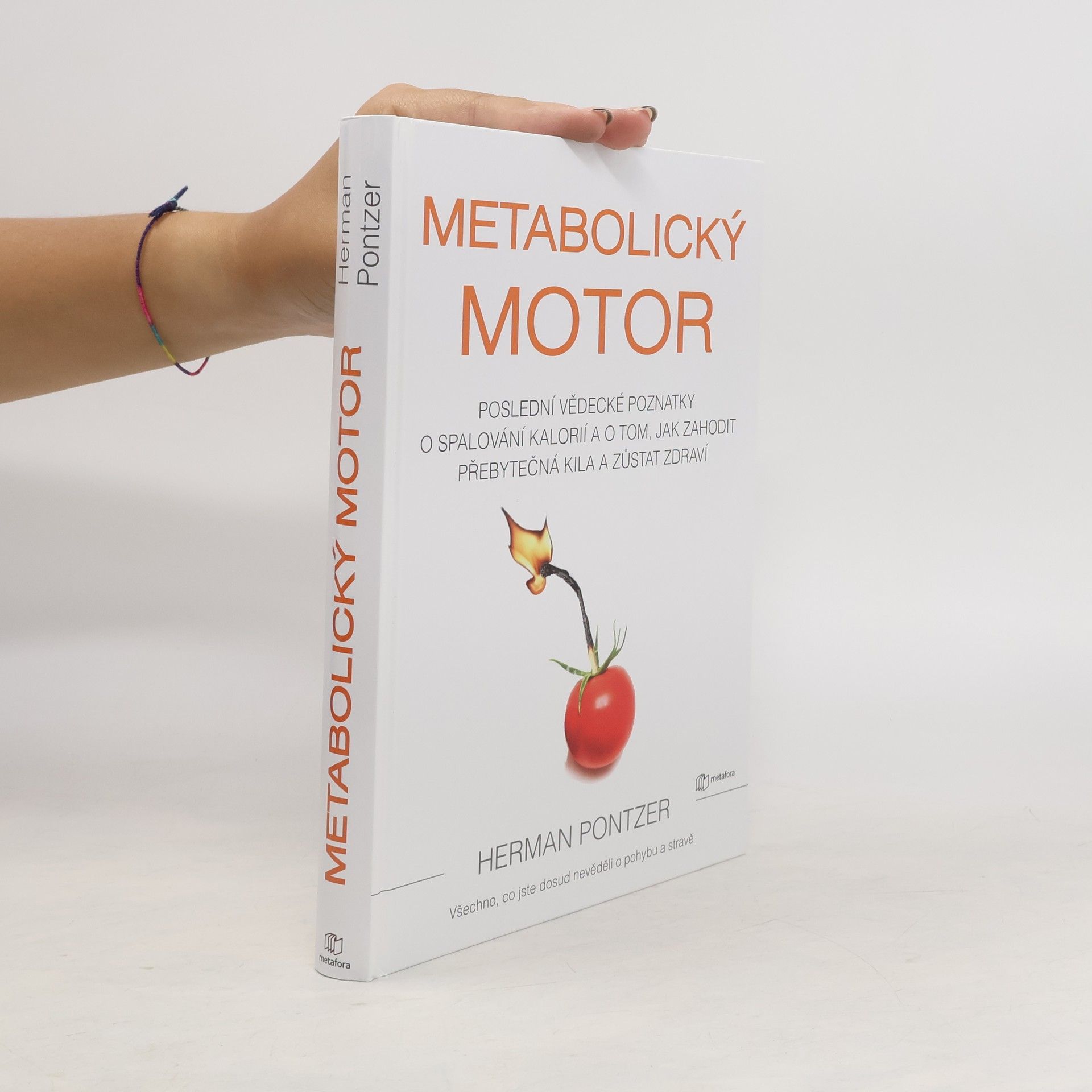 Herman Pontzer Metabolický motor : poslední vědecké poznatky o spalování kalorií a o tom, jak zahodit přebytečná kila a zůstat zdraví